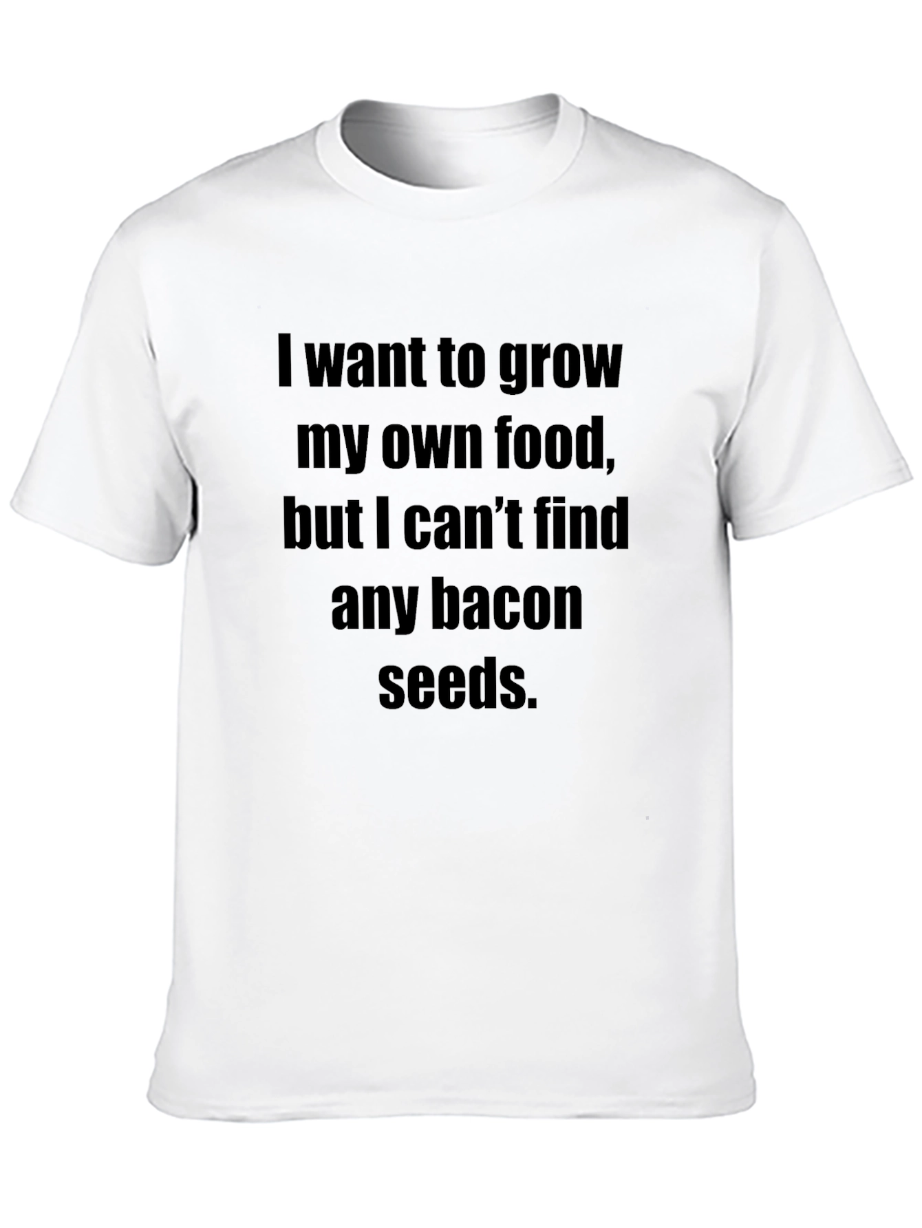 Funny Bacon Seeds T-Shirt: Grow Your Own Food!