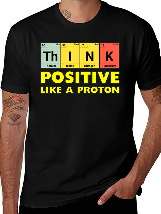 Think Positive Like A Proton T-Shirt