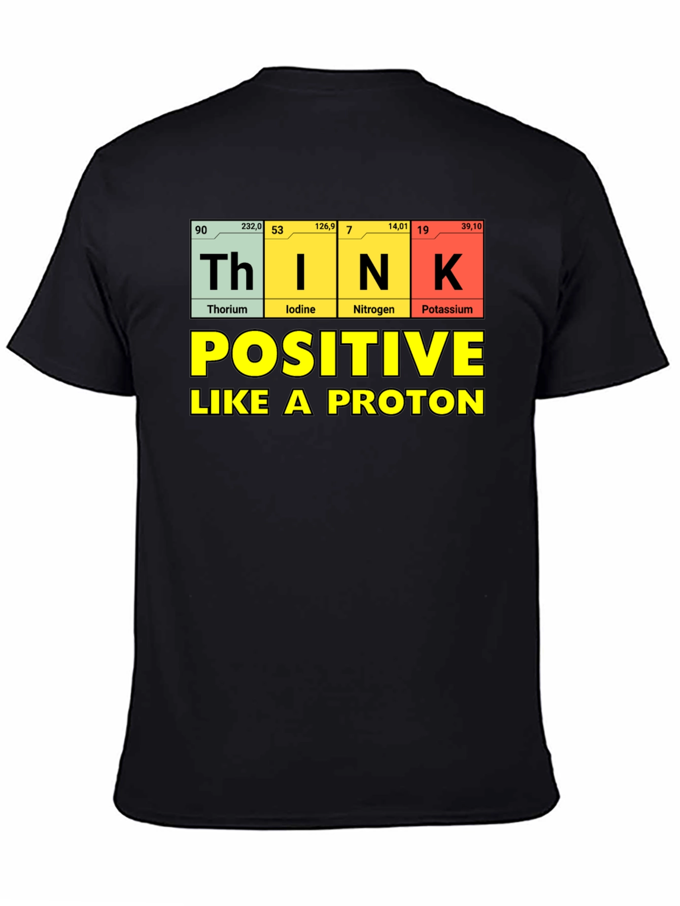 Think Positive Like A Proton T-Shirt