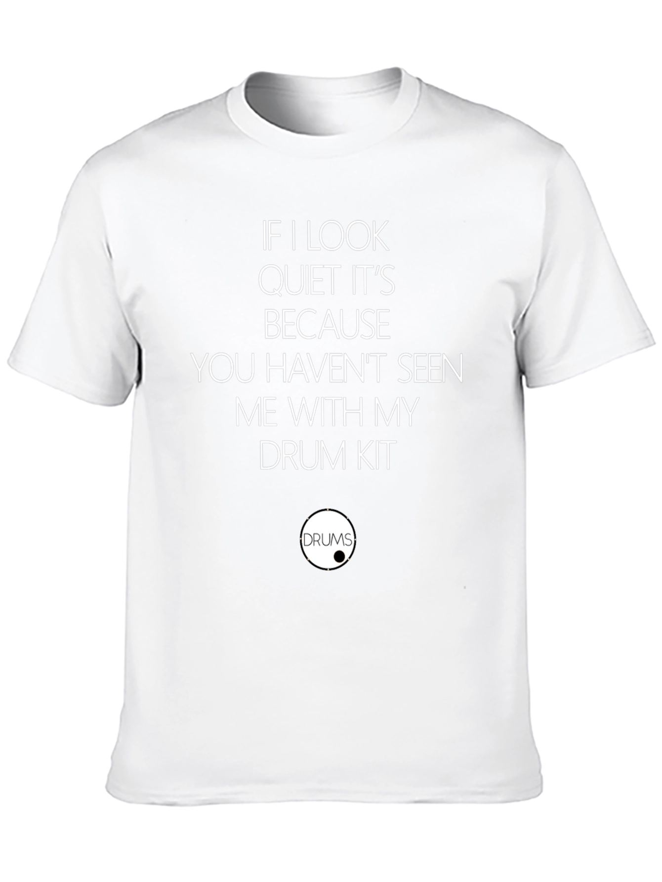 Drummer T-Shirt - If I Look Quiet Funny Tee
