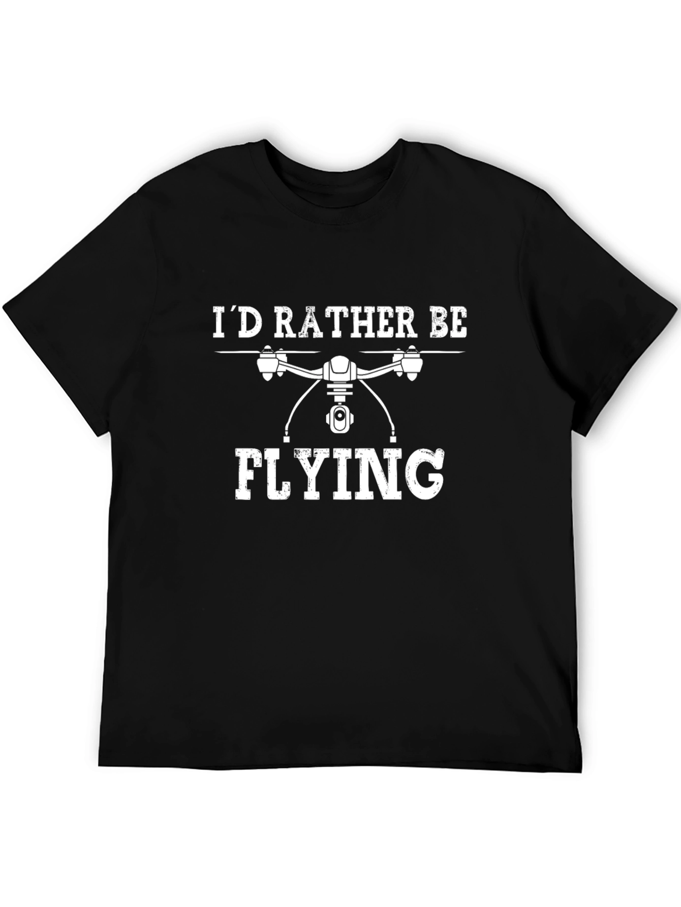 Drone Pilot T-Shirt - Id Rather Be Flying