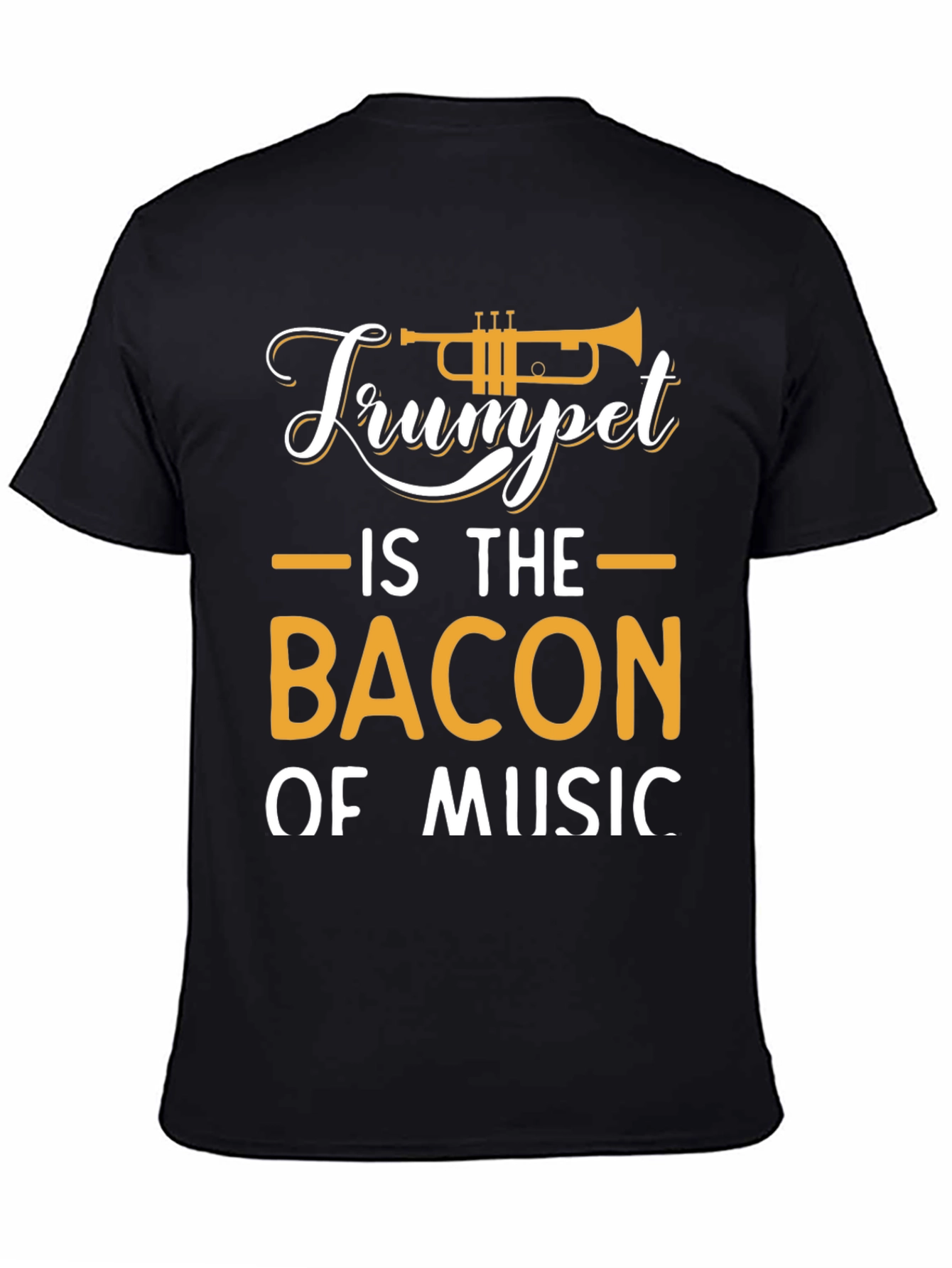 Trumpet Is The Bacon Of Music T-Shirt