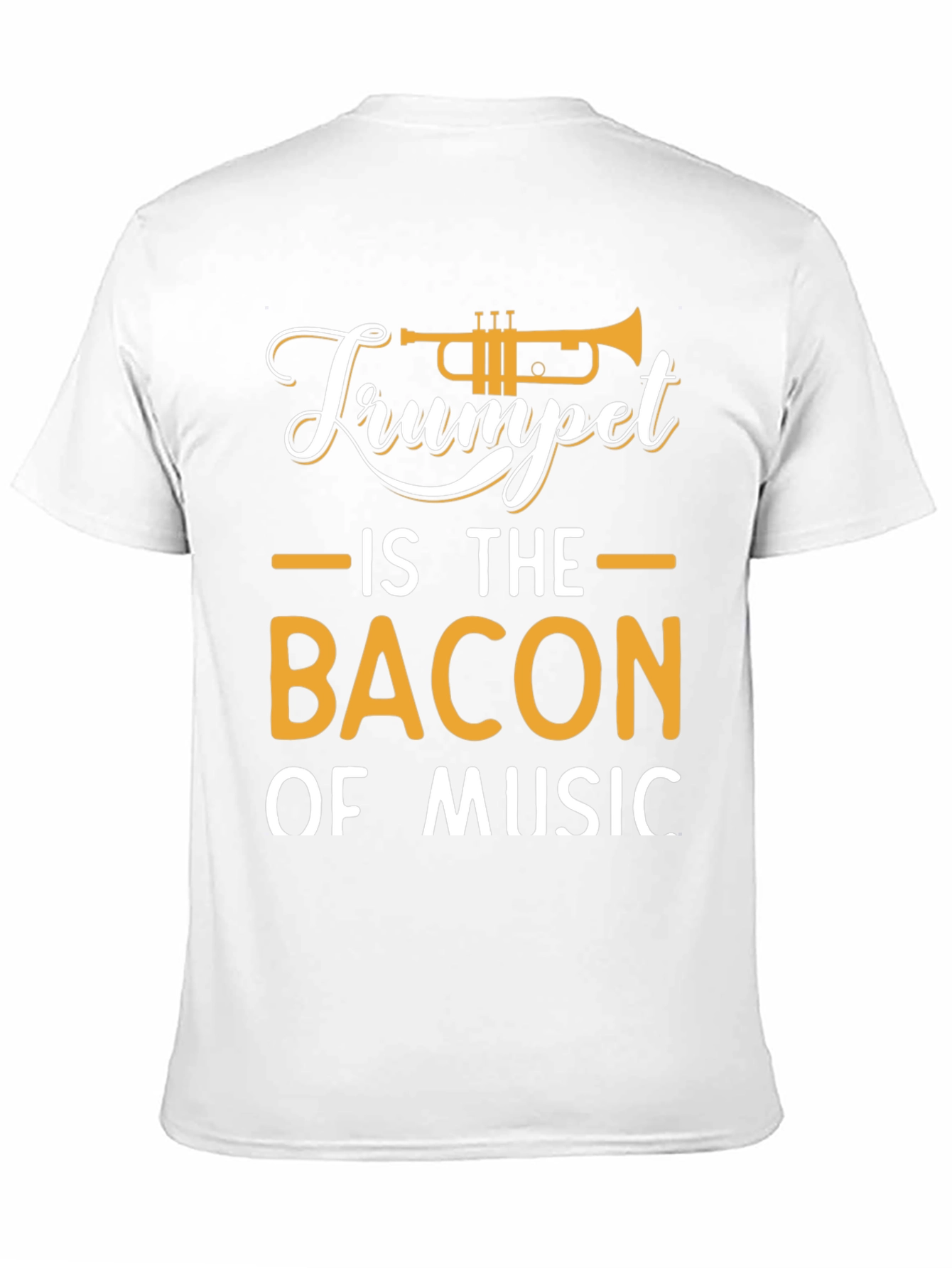 Trumpet Is The Bacon Of Music T-Shirt