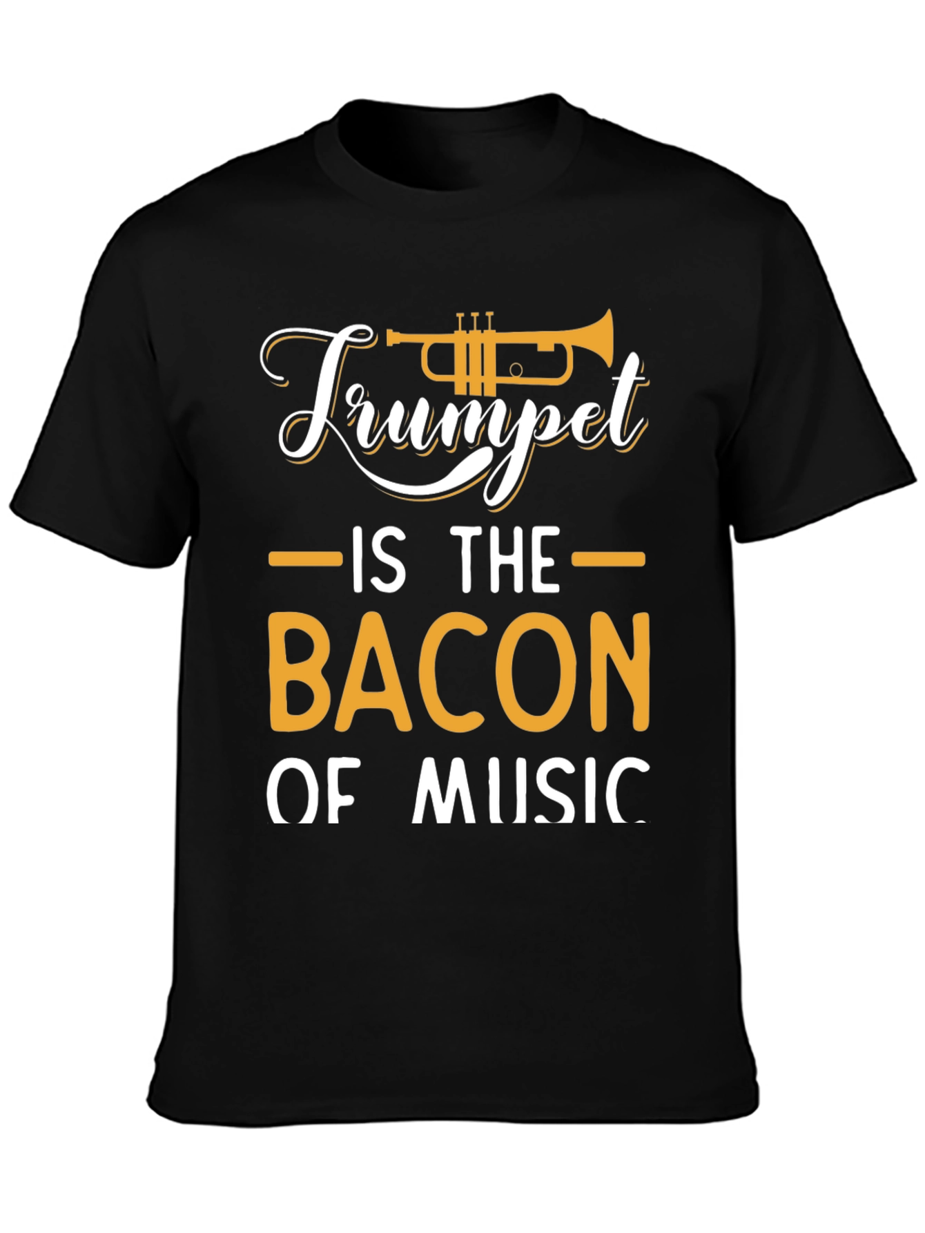 Trumpet Is The Bacon Of Music T-Shirt