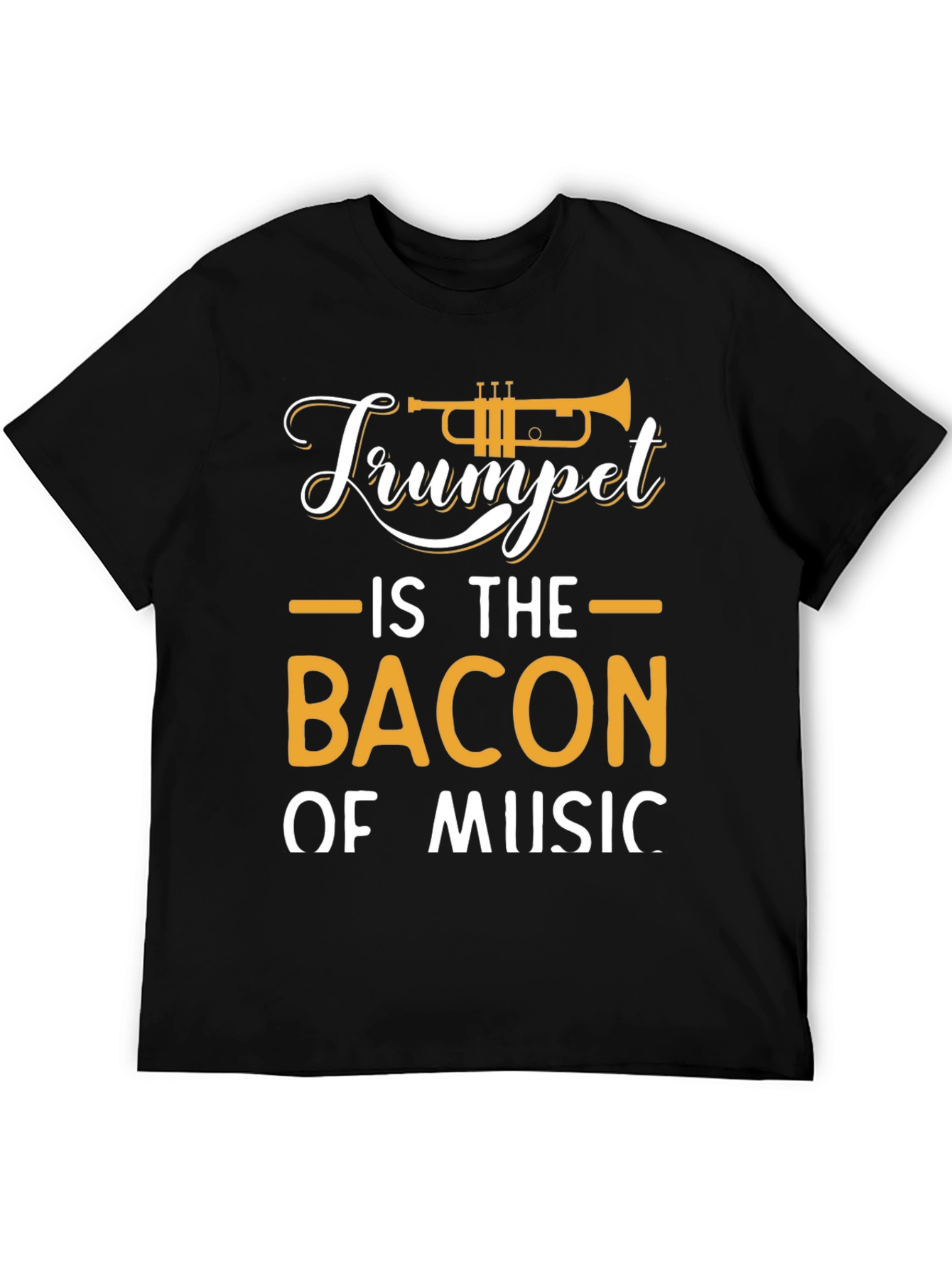 Trumpet Is The Bacon Of Music T-Shirt