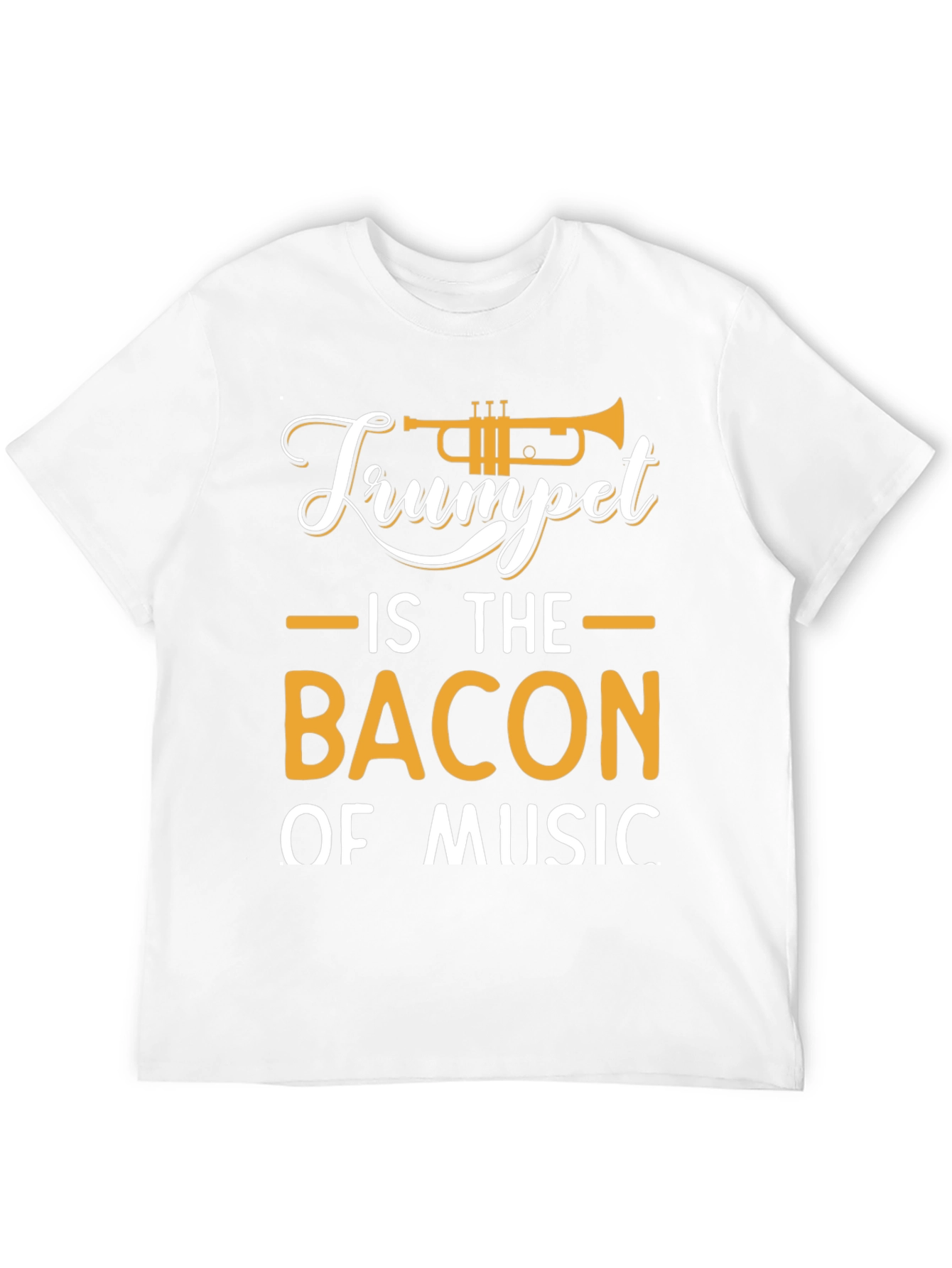 Trumpet Is The Bacon Of Music T-Shirt