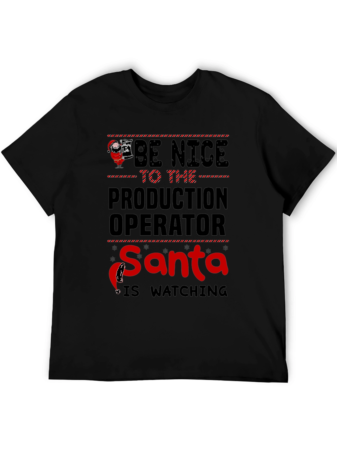 Be Nice to the Production Operator Santa T-Shirt