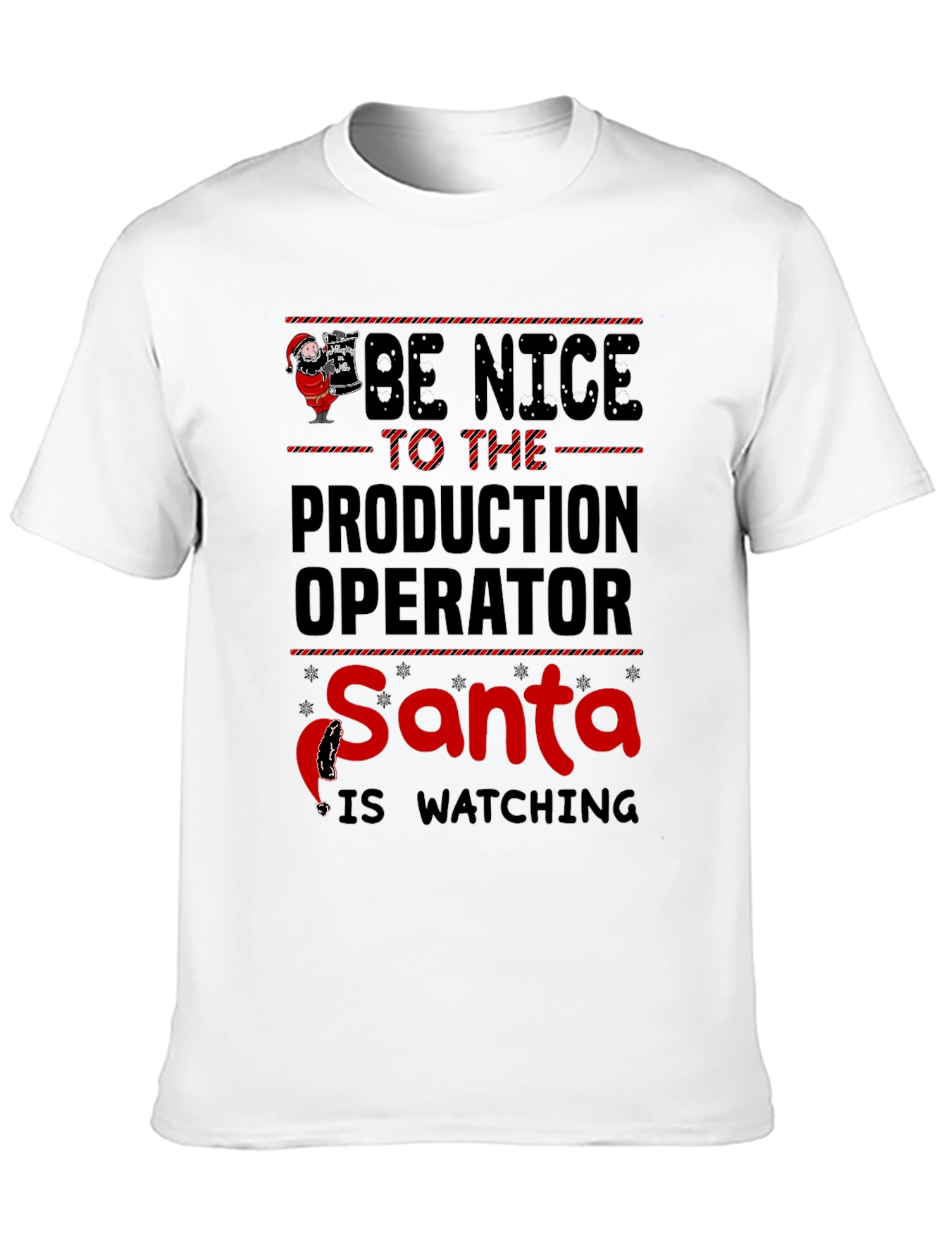 Be Nice to the Production Operator Santa T-Shirt