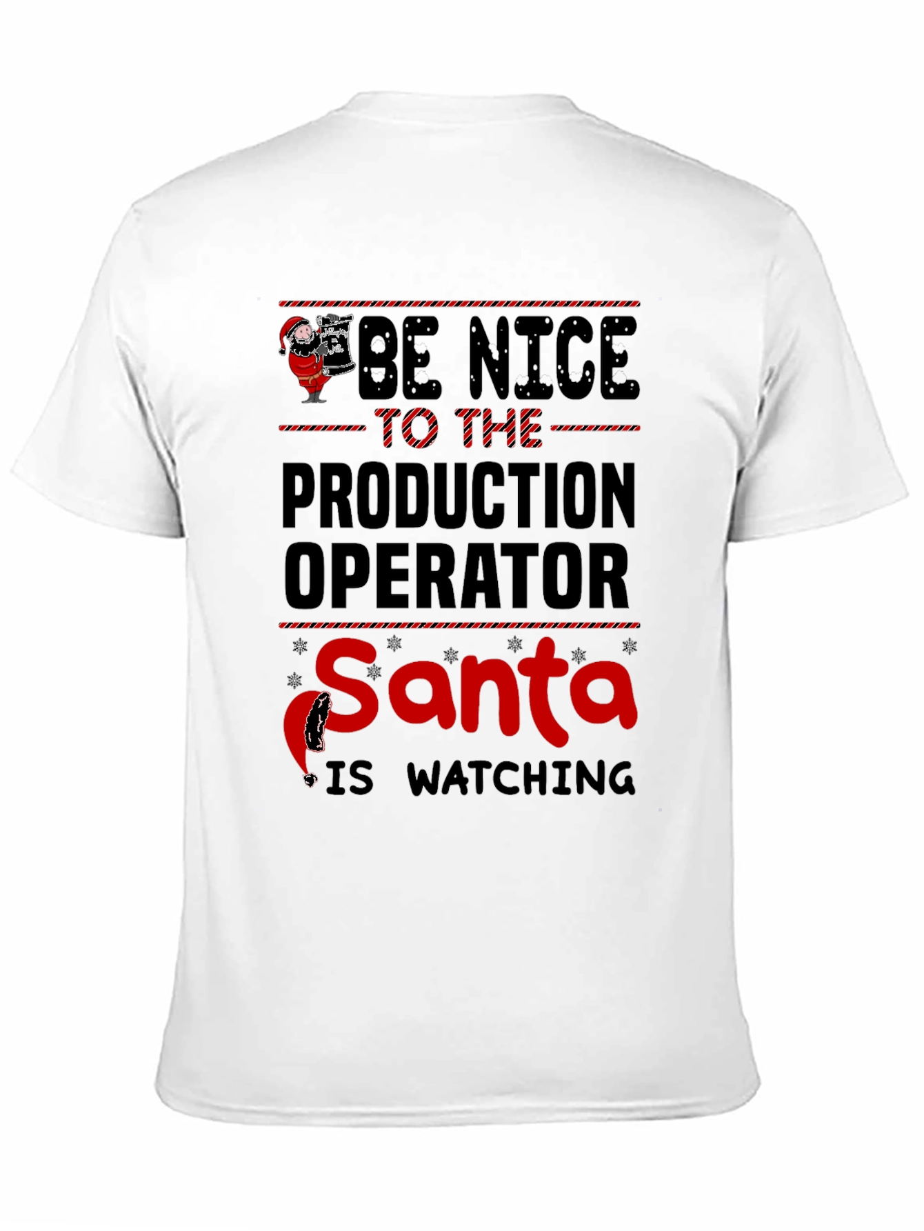 Be Nice to the Production Operator Santa T-Shirt