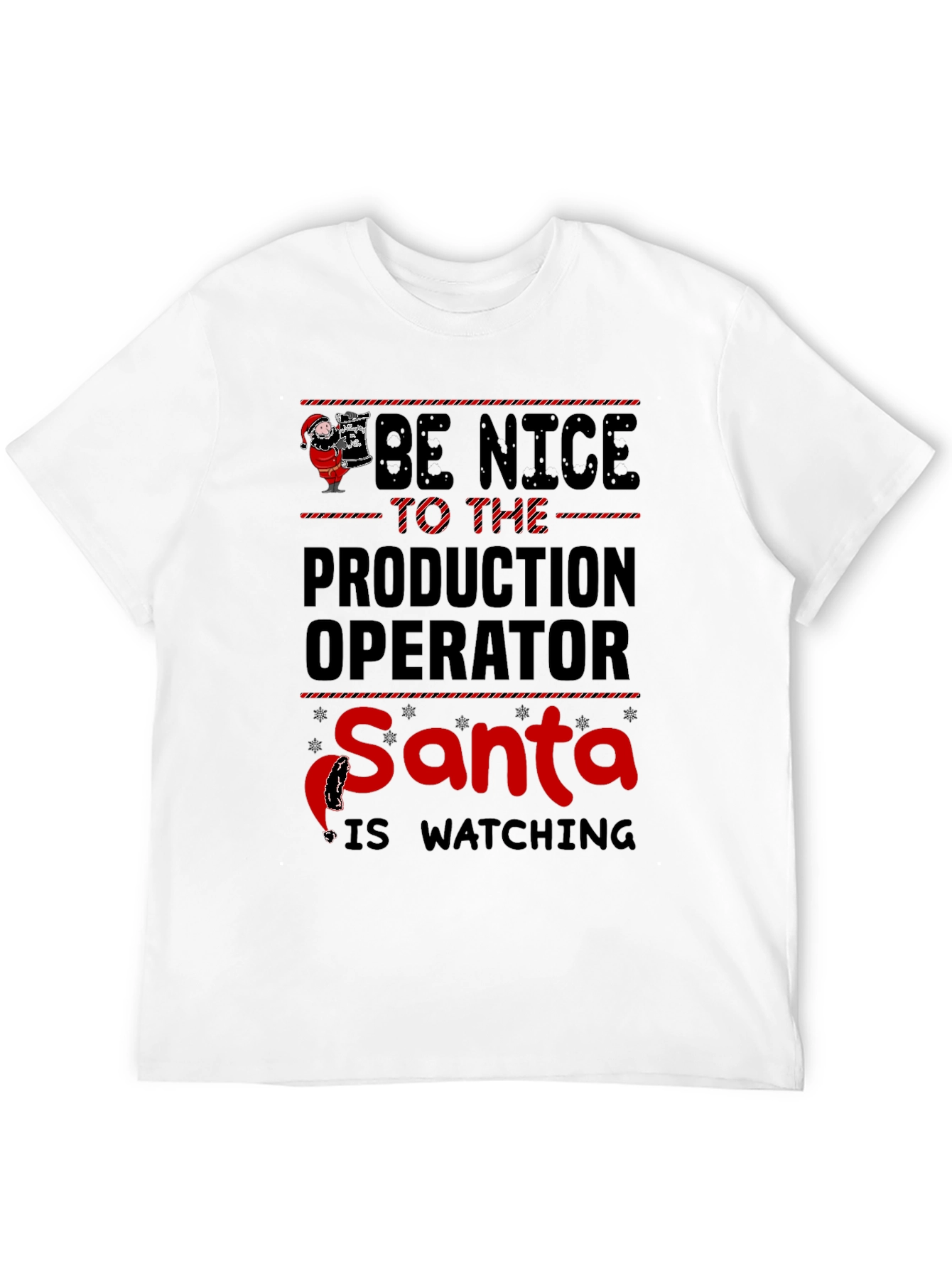 Be Nice to the Production Operator Santa T-Shirt