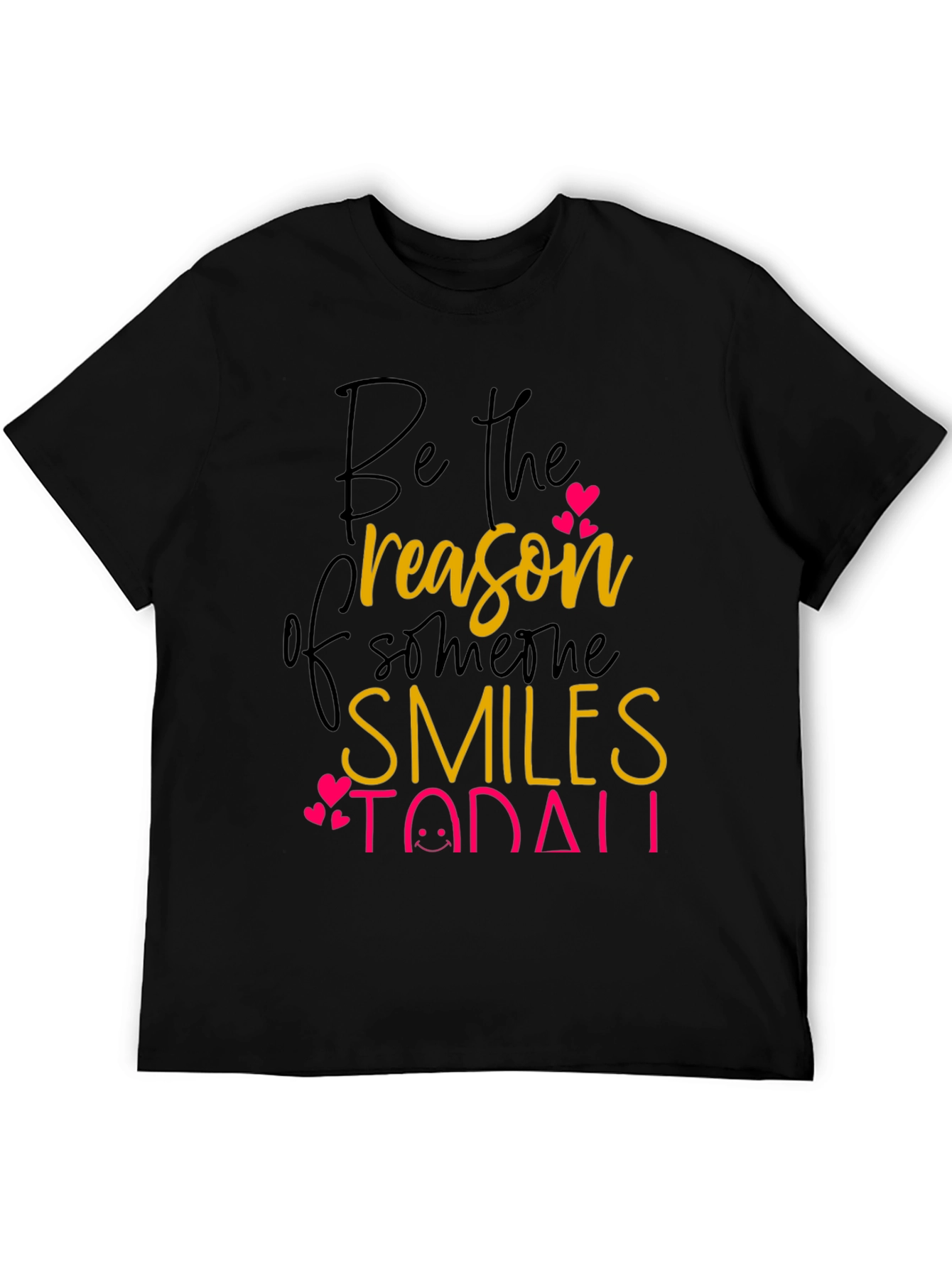Be the Reason T-Shirt: Spread Smiles Today!