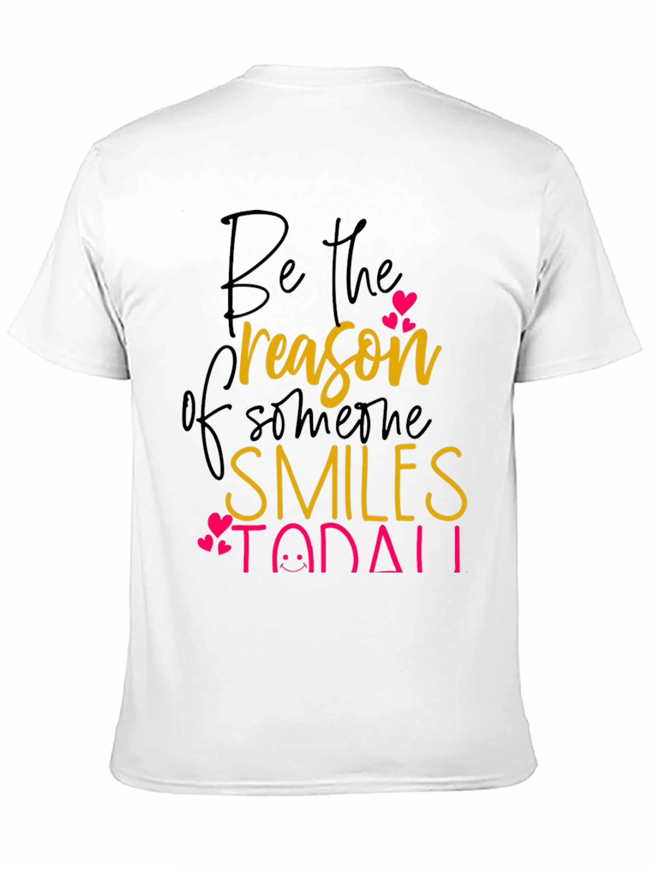 Be the Reason T-Shirt: Spread Smiles Today!