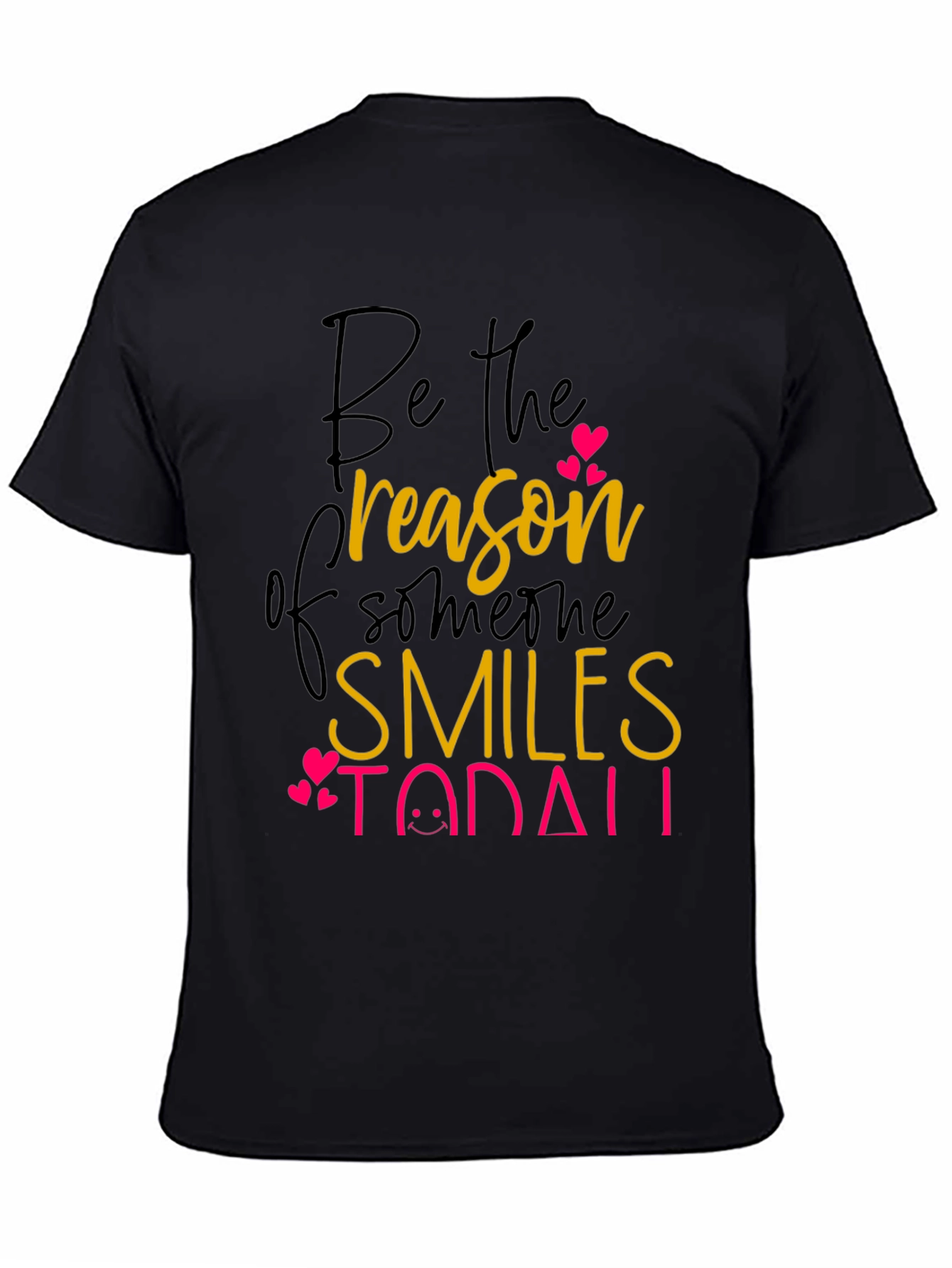 Be the Reason T-Shirt: Spread Smiles Today!