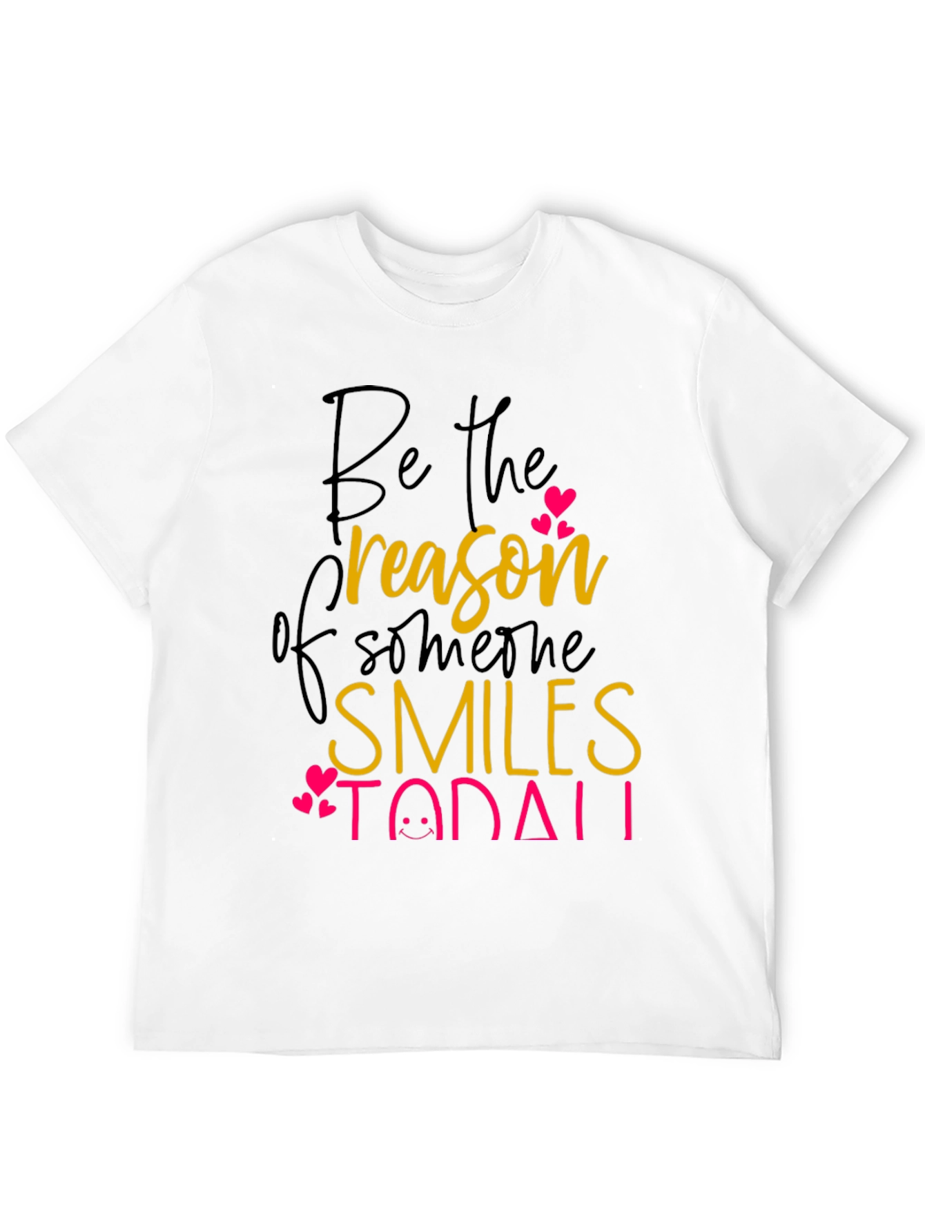 Be the Reason T-Shirt: Spread Smiles Today!