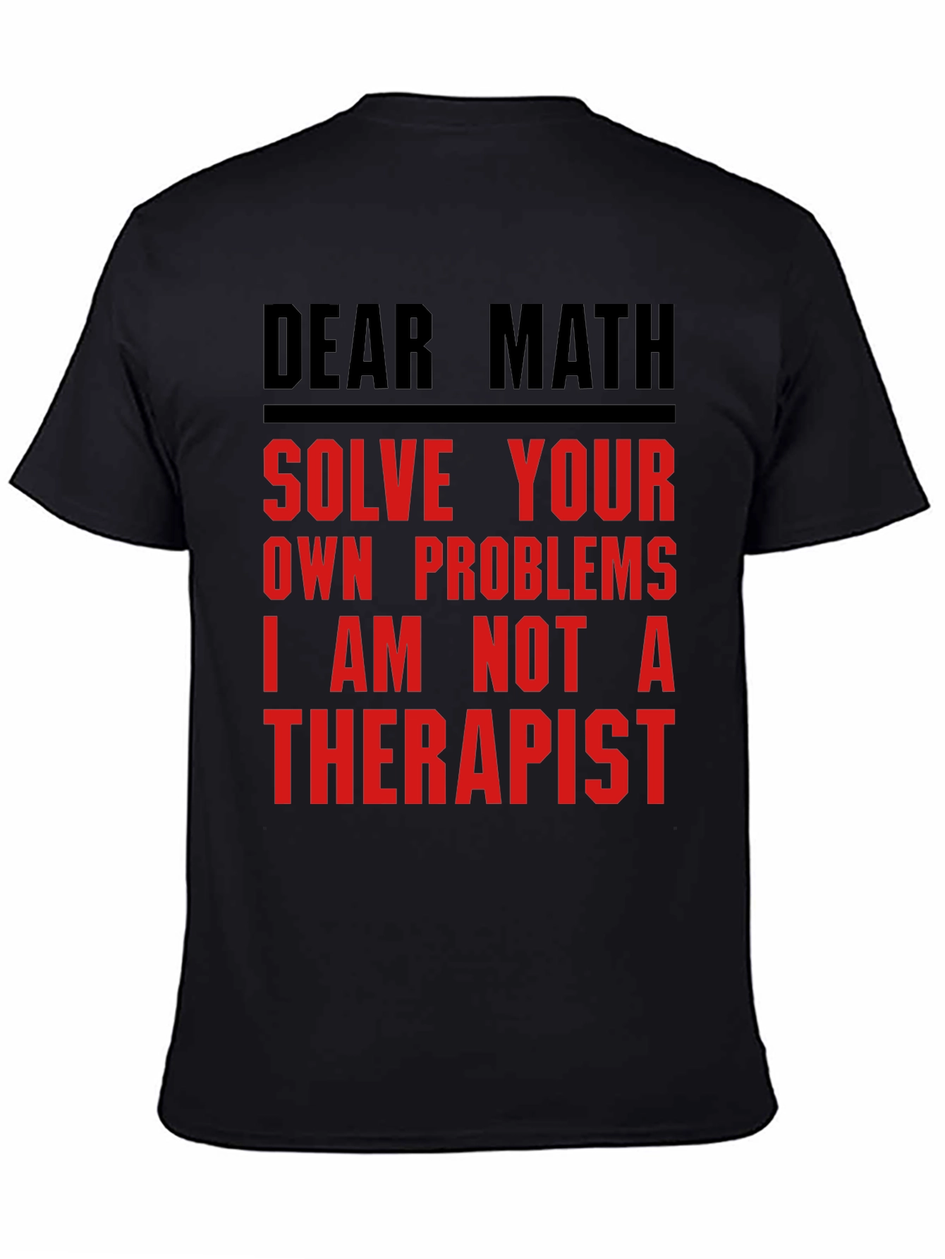 Dear Math Solve Your Own Problems T-Shirt
