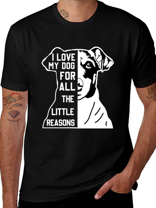 Dog Lover T-Shirt - I Love My Dog For All The Little Reasons