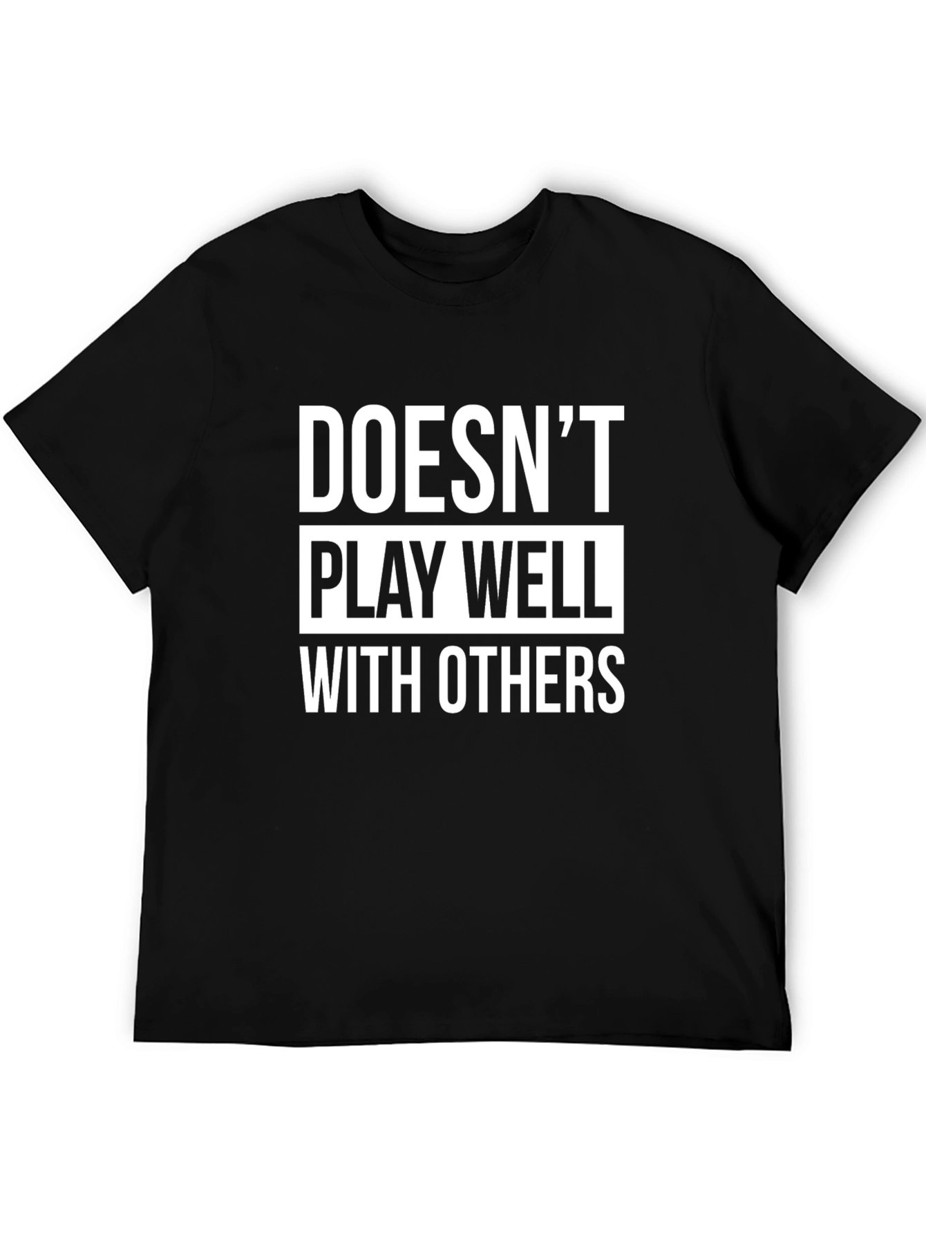 Doesnt Play Well With Others Graphic Tee