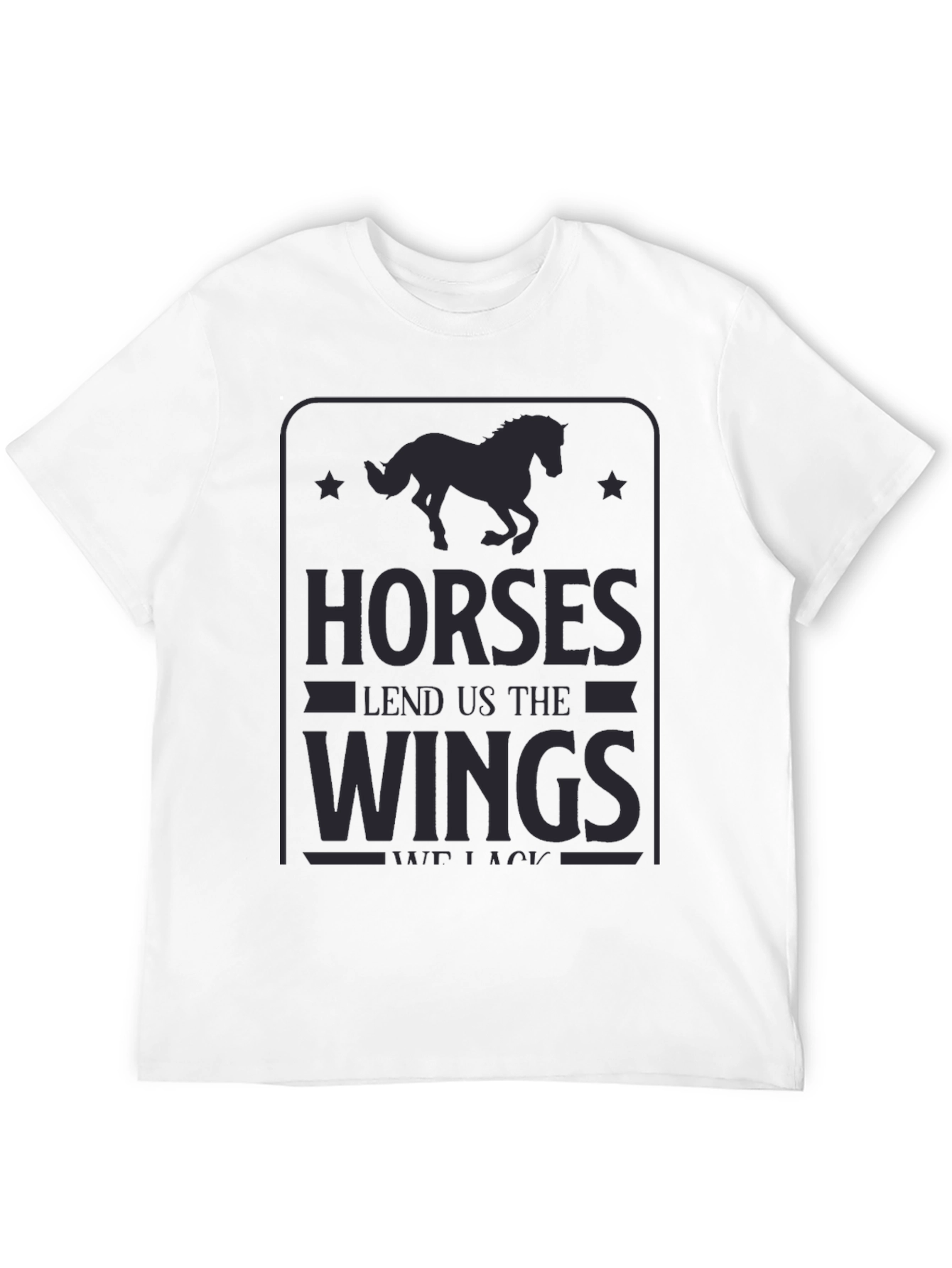Horses Lend Us The Wings Graphic Tee