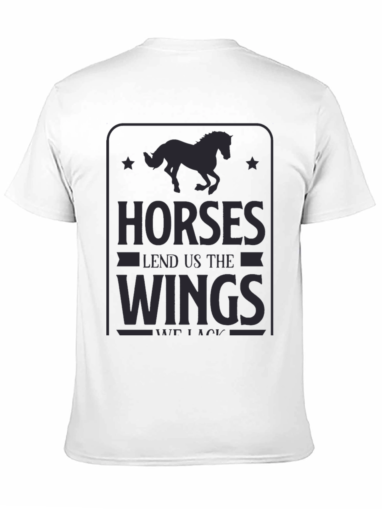 Horses Lend Us The Wings Graphic Tee