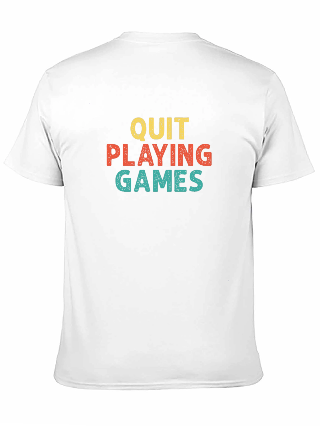 Quit Playing Games Graphic T-Shirt