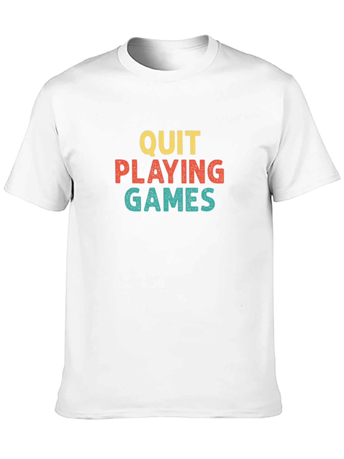 Quit Playing Games Graphic T-Shirt