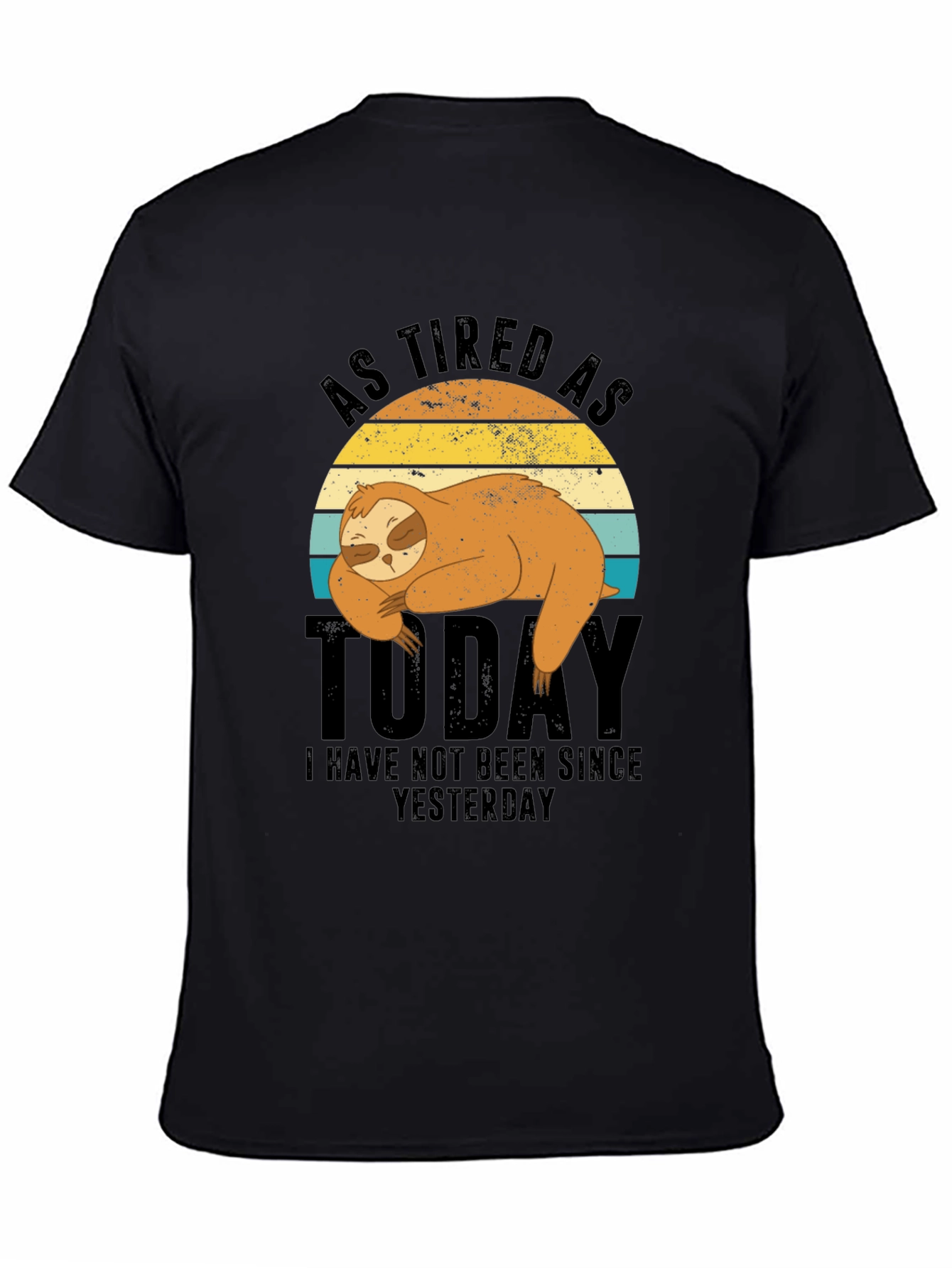 As Tired As Today Sloth Graphic T-Shirt