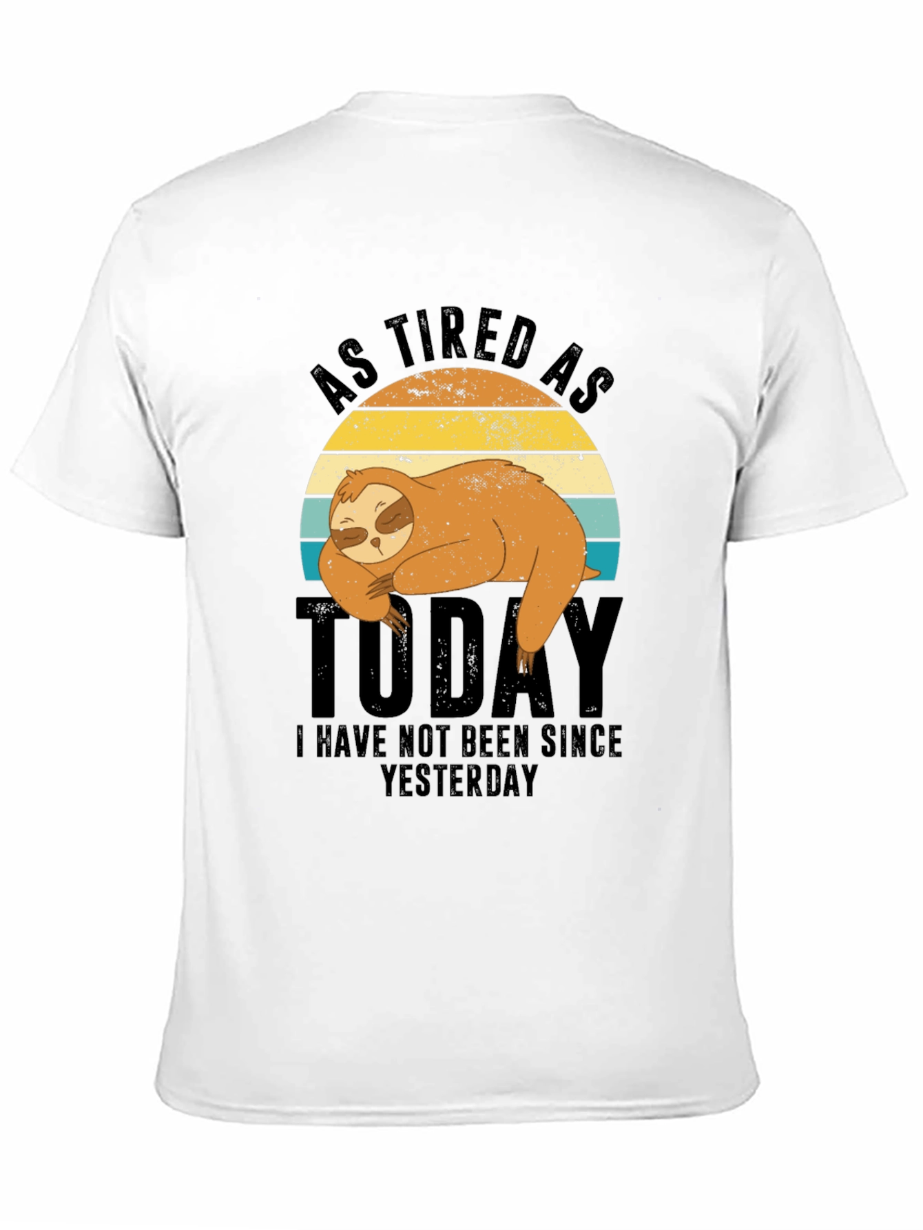 As Tired As Today Sloth Graphic T-Shirt
