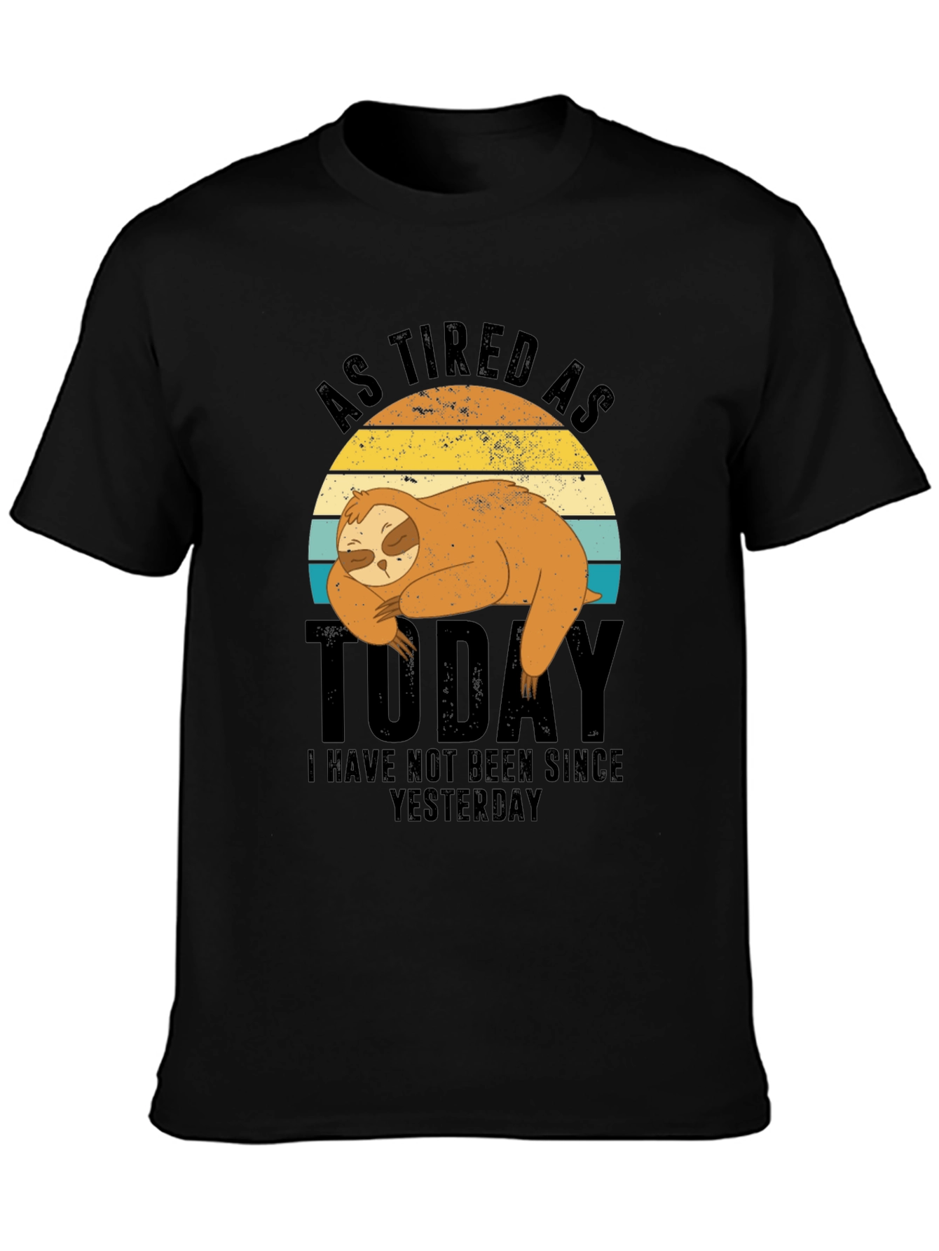 As Tired As Today Sloth Graphic T-Shirt