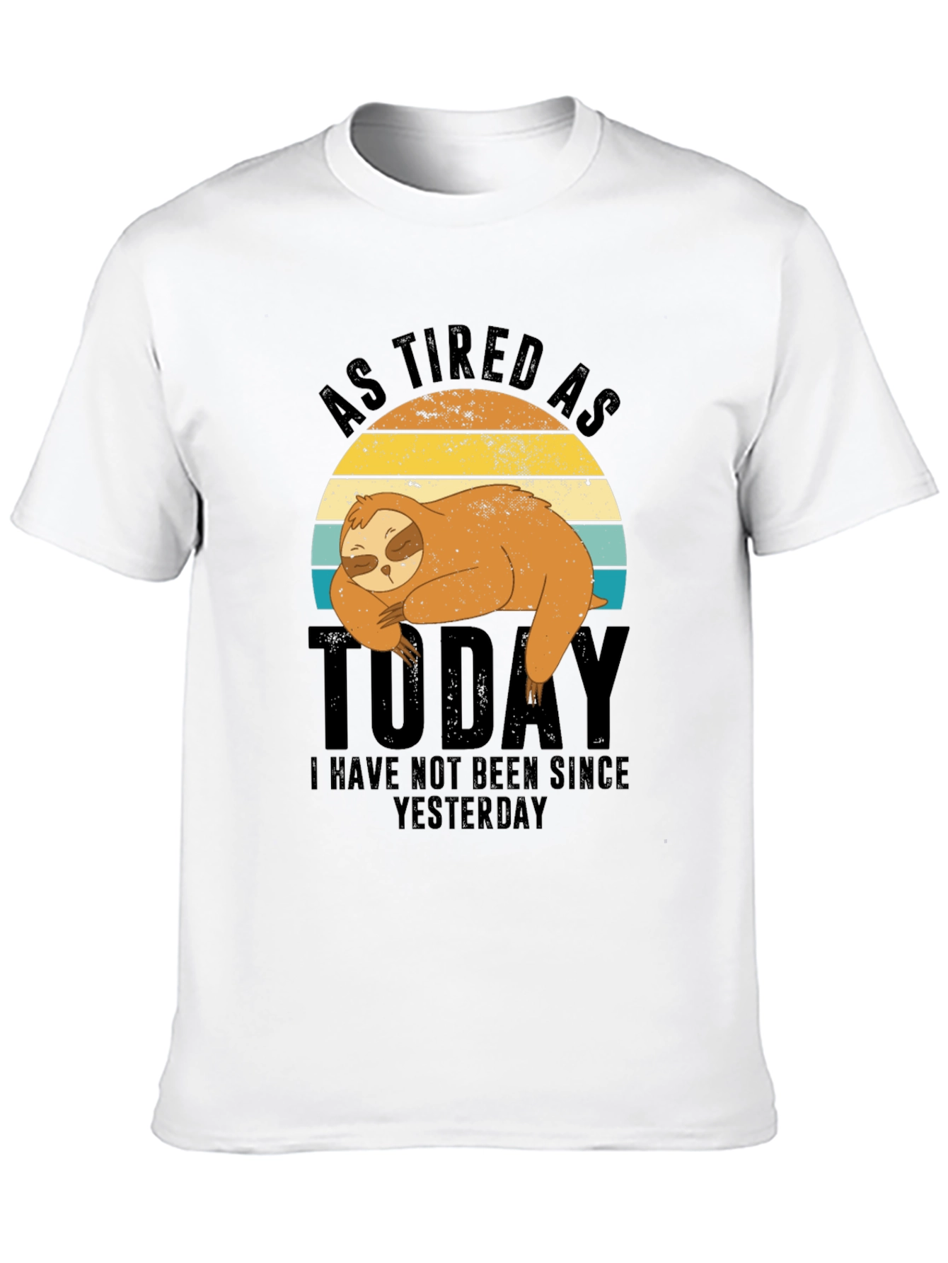 As Tired As Today Sloth Graphic T-Shirt