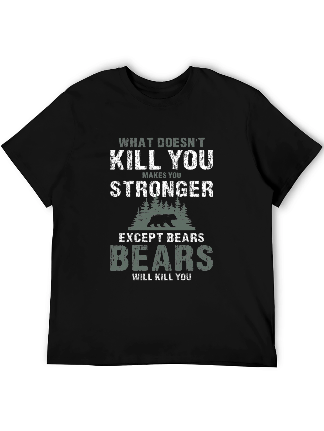 Funny Bear Graphic T-Shirt - What Doesnt Kill You