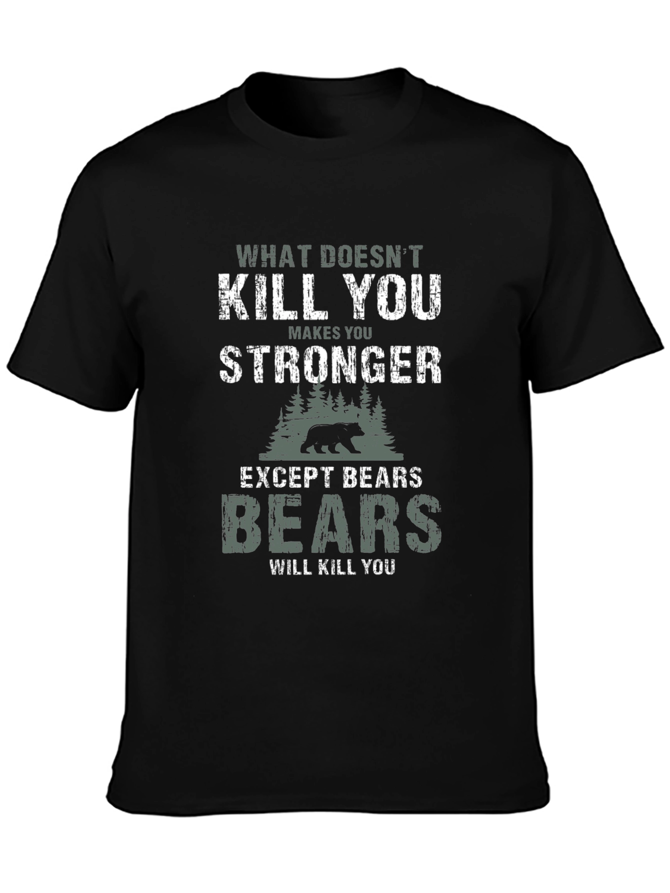 Funny Bear Graphic T-Shirt - What Doesnt Kill You