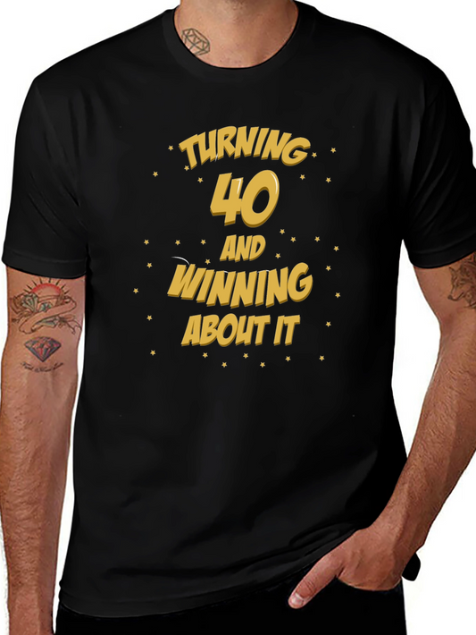 Turning 40 T-Shirt - Funny Birthday Tee