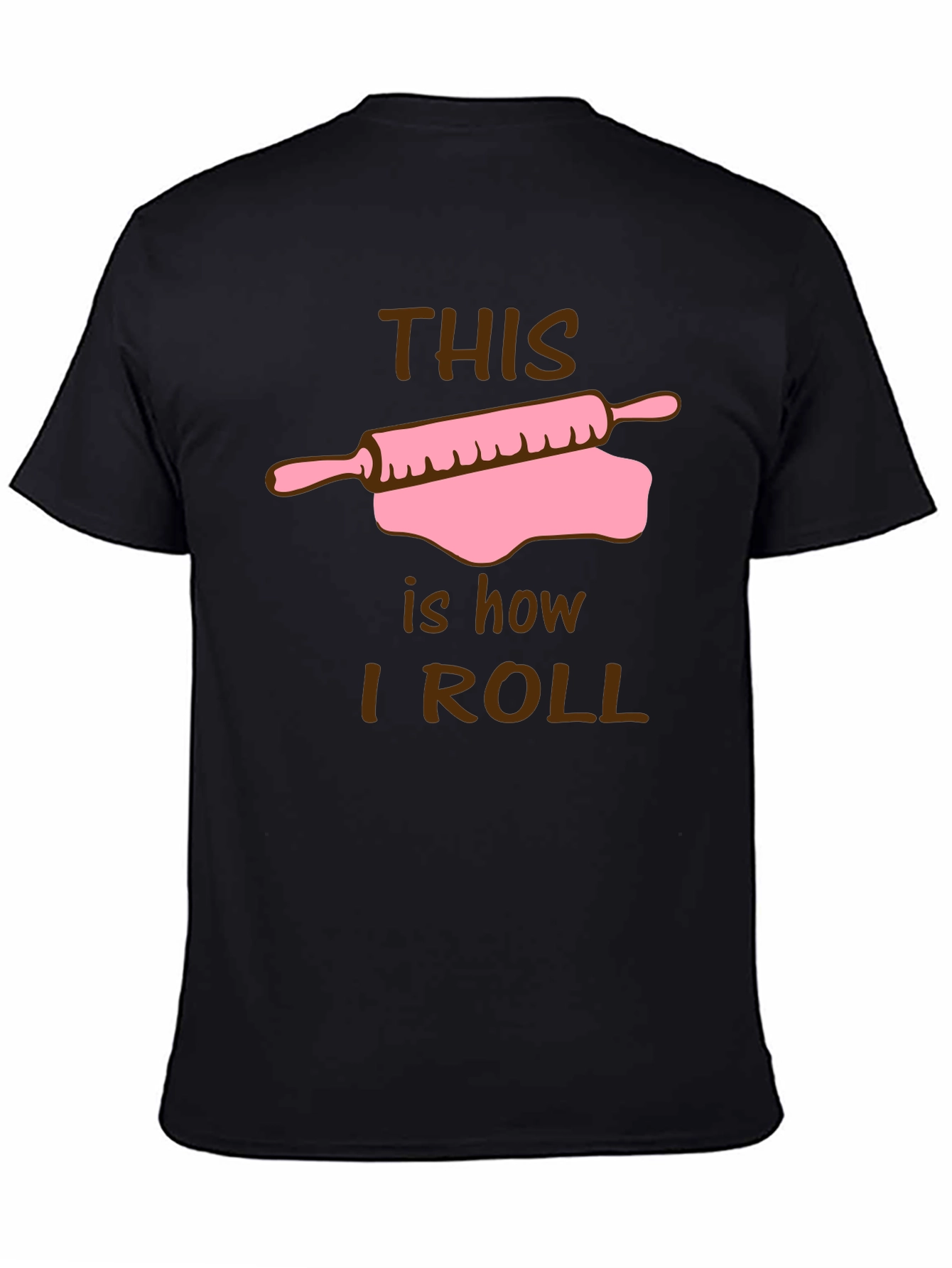 This Is How I Roll Baker T-Shirt