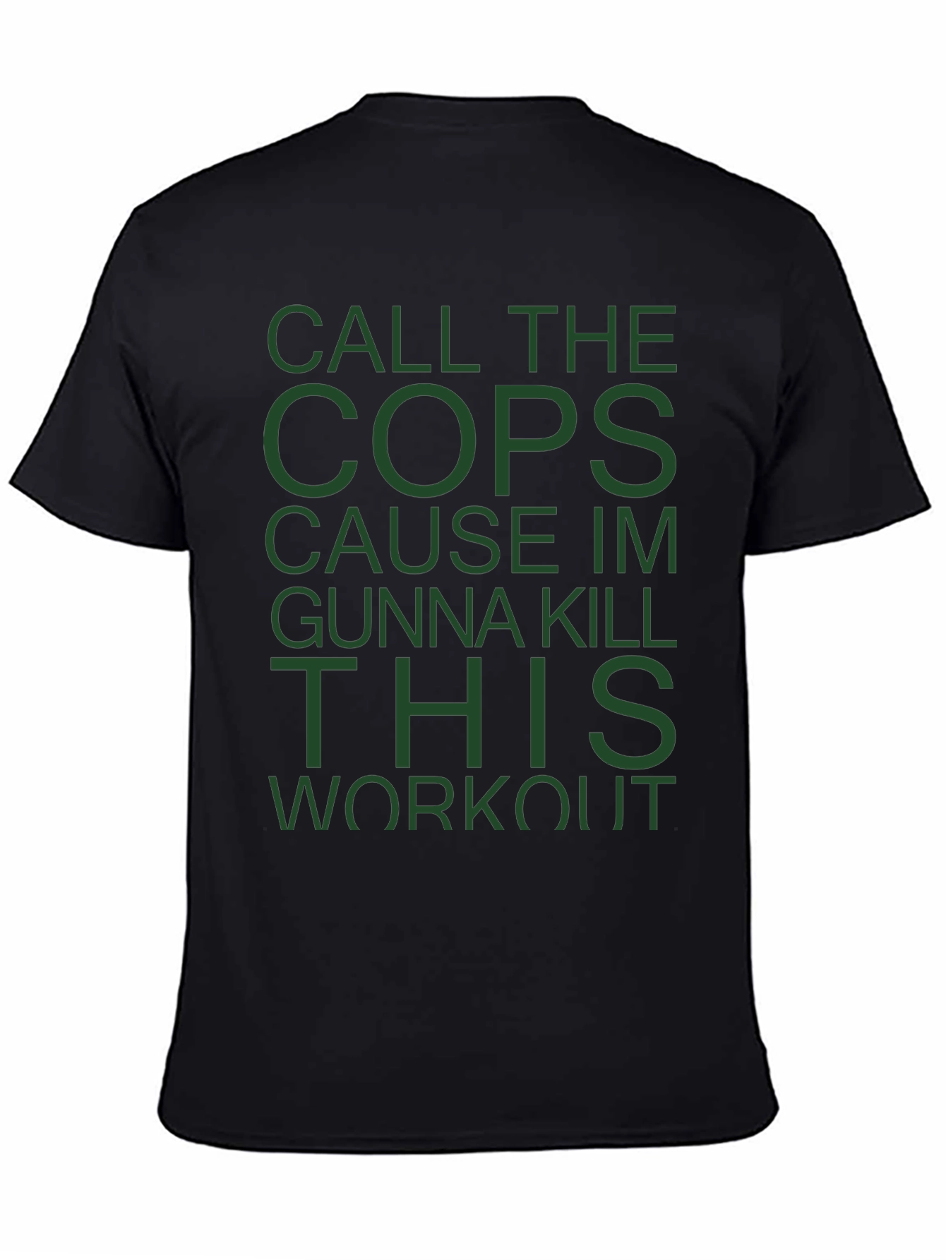 Call The Cops Workout T-Shirt