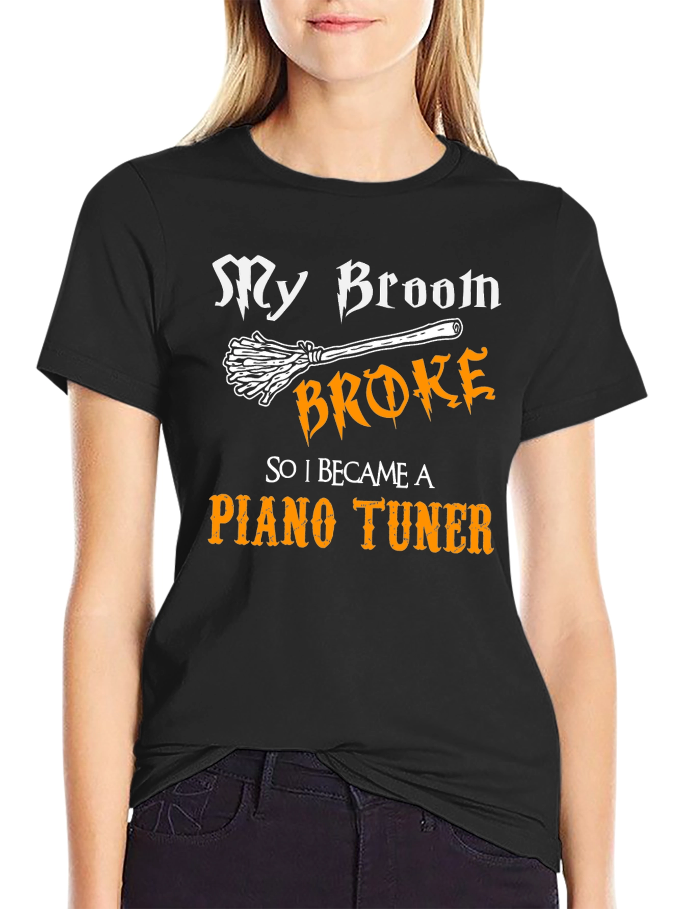 Funny Piano Tuner T-Shirt - My Broom Broke!
