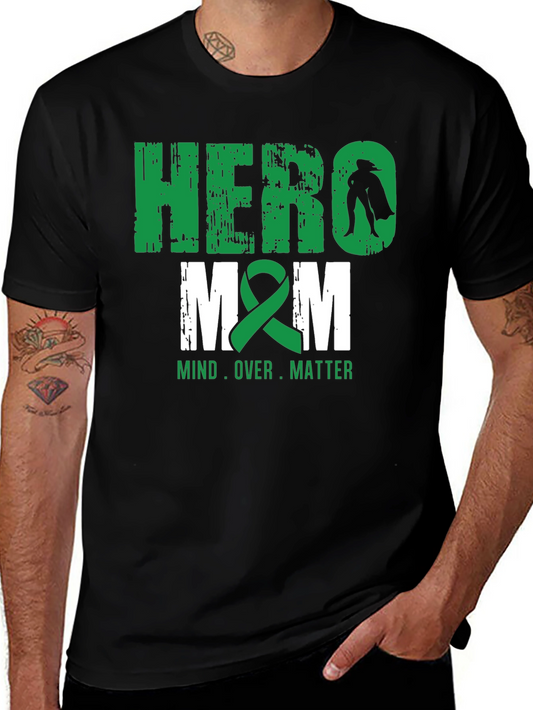 Hero Mom T-Shirt - Mind Over Matter - Green Ribbon