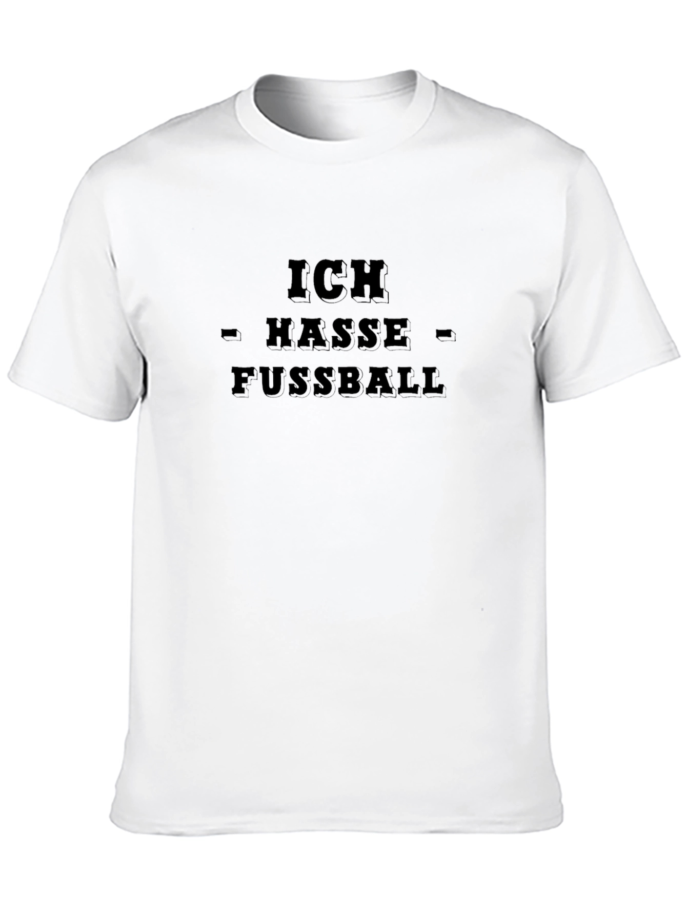 Ich Hasse Fussball - I Hate Football T-Shirt