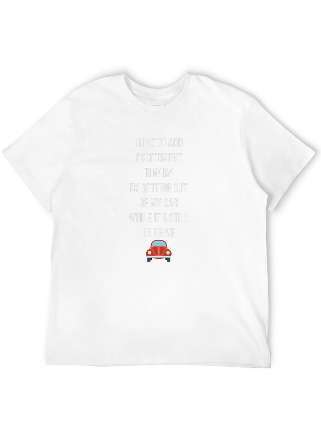 Funny Car T-Shirt - Add Excitement