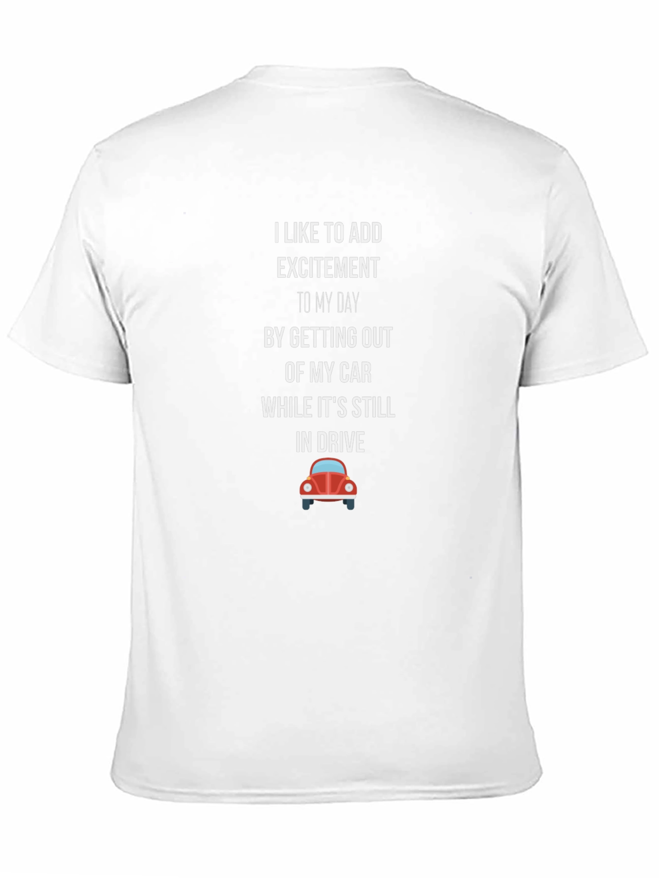 Funny Car T-Shirt - Add Excitement
