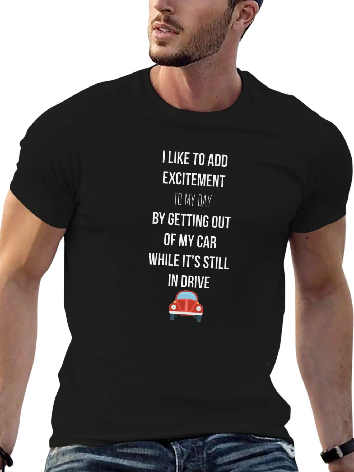 Funny Car T-Shirt - Add Excitement
