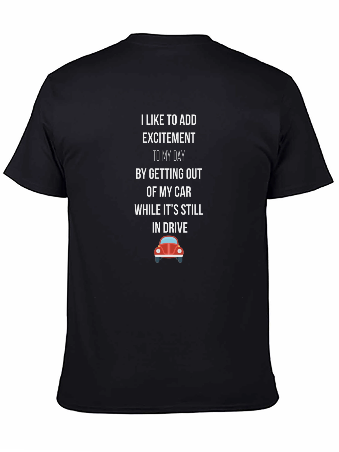 Funny Car T-Shirt - Add Excitement