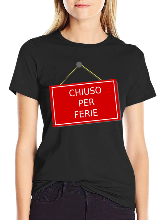 Chiuso Per Ferie T-Shirt - Italian Holiday Novelty Tee