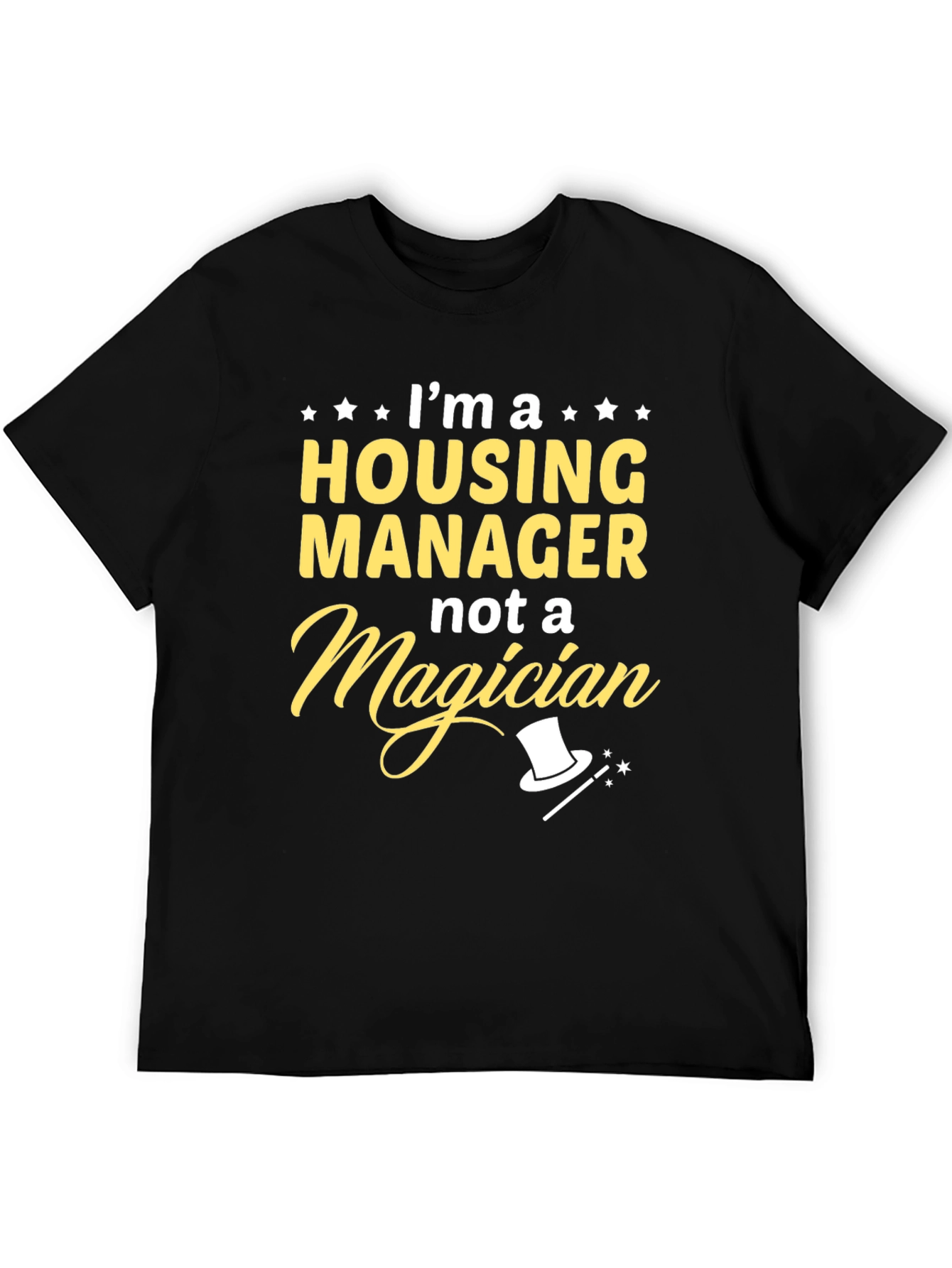 Housing Manager Not a Magician Graphic Tee