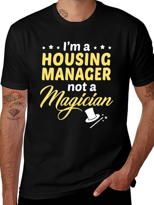 Housing Manager Not a Magician Graphic Tee