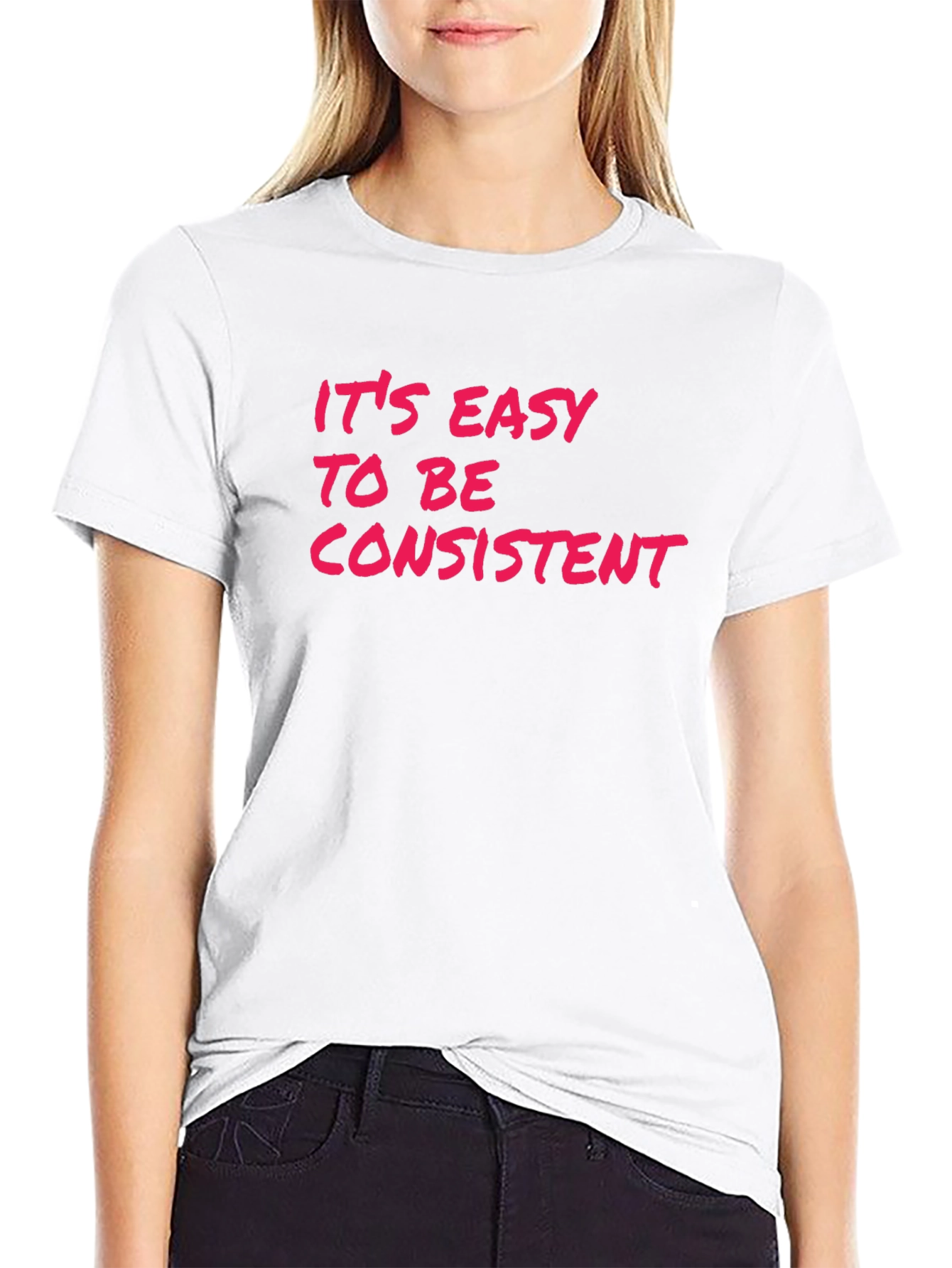 Its Easy to Be Consistent Graphic Tee