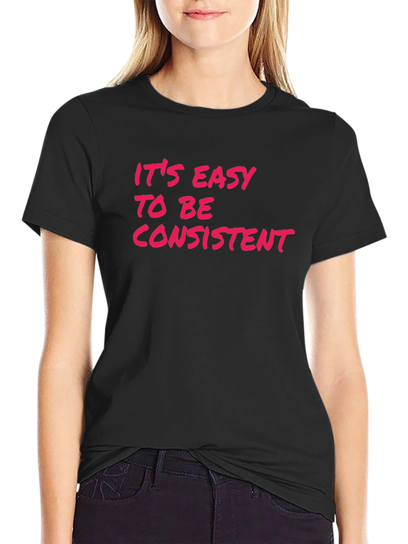 Its Easy to Be Consistent Graphic Tee