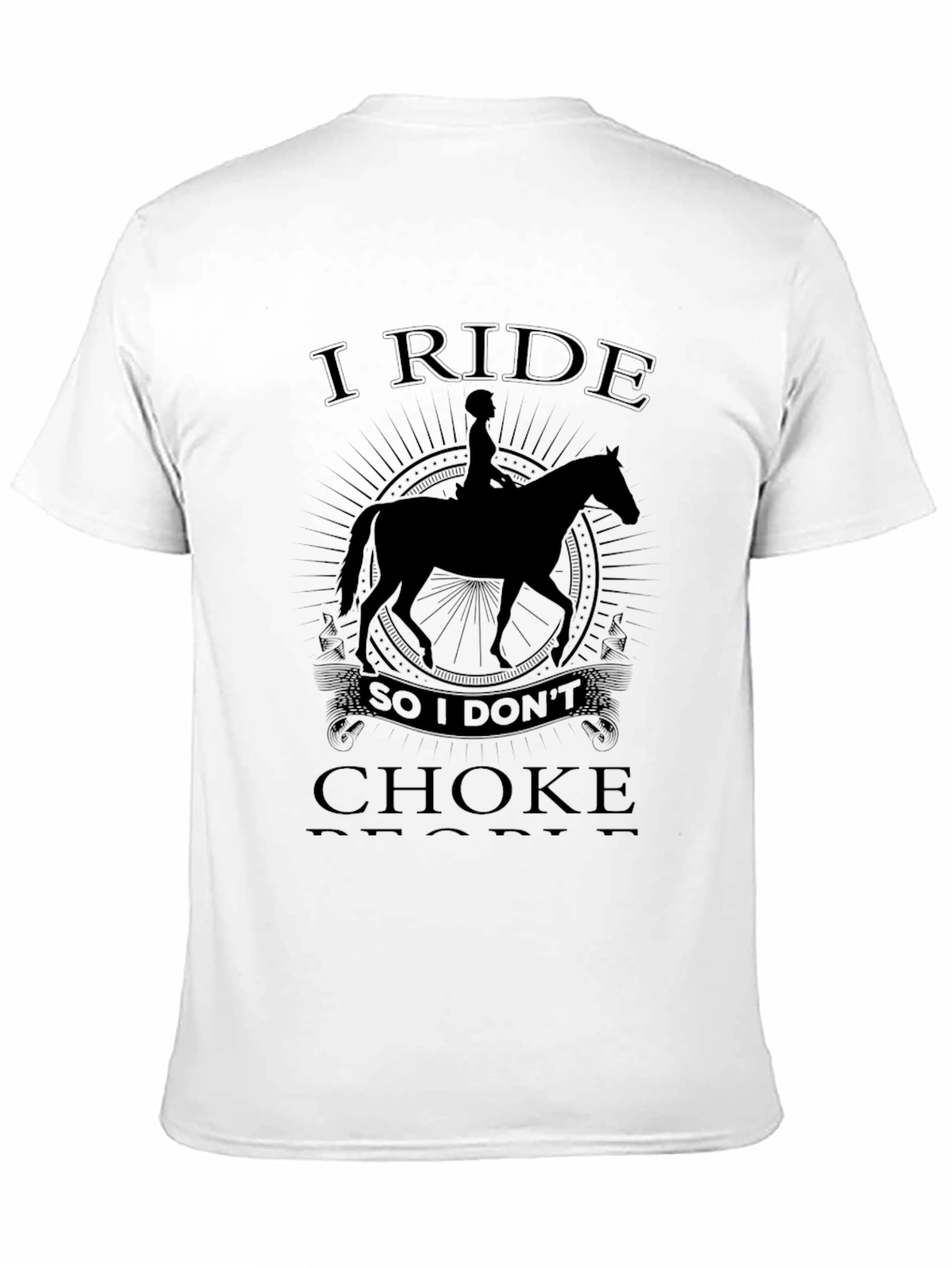 I Ride So I Dont Choke People T-Shirt