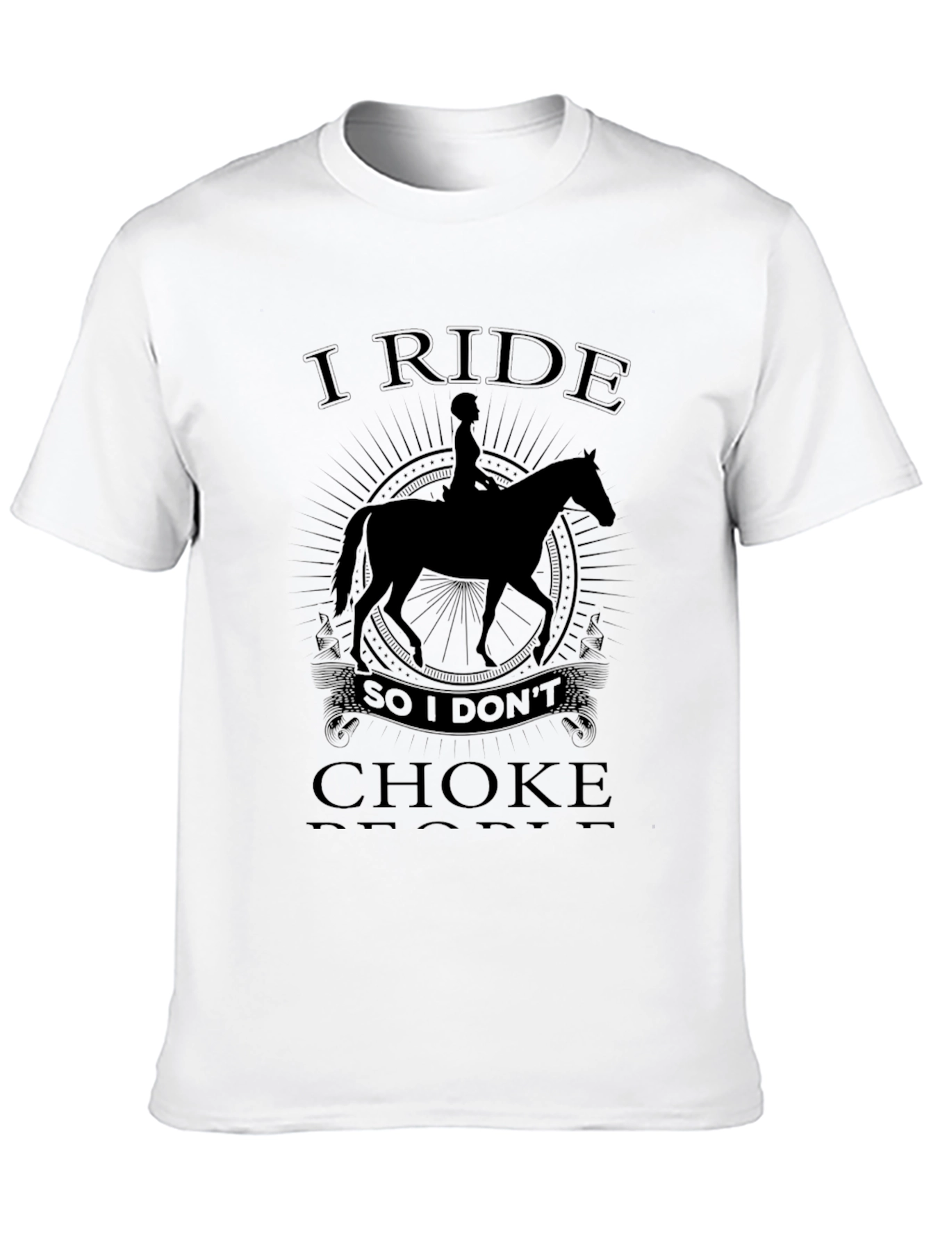 I Ride So I Dont Choke People T-Shirt