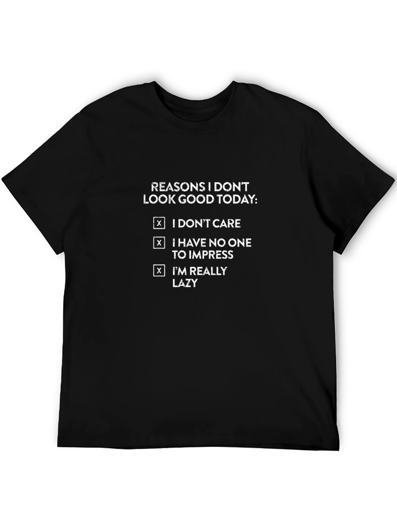Reasons I Dont Look Good Today T-Shirt