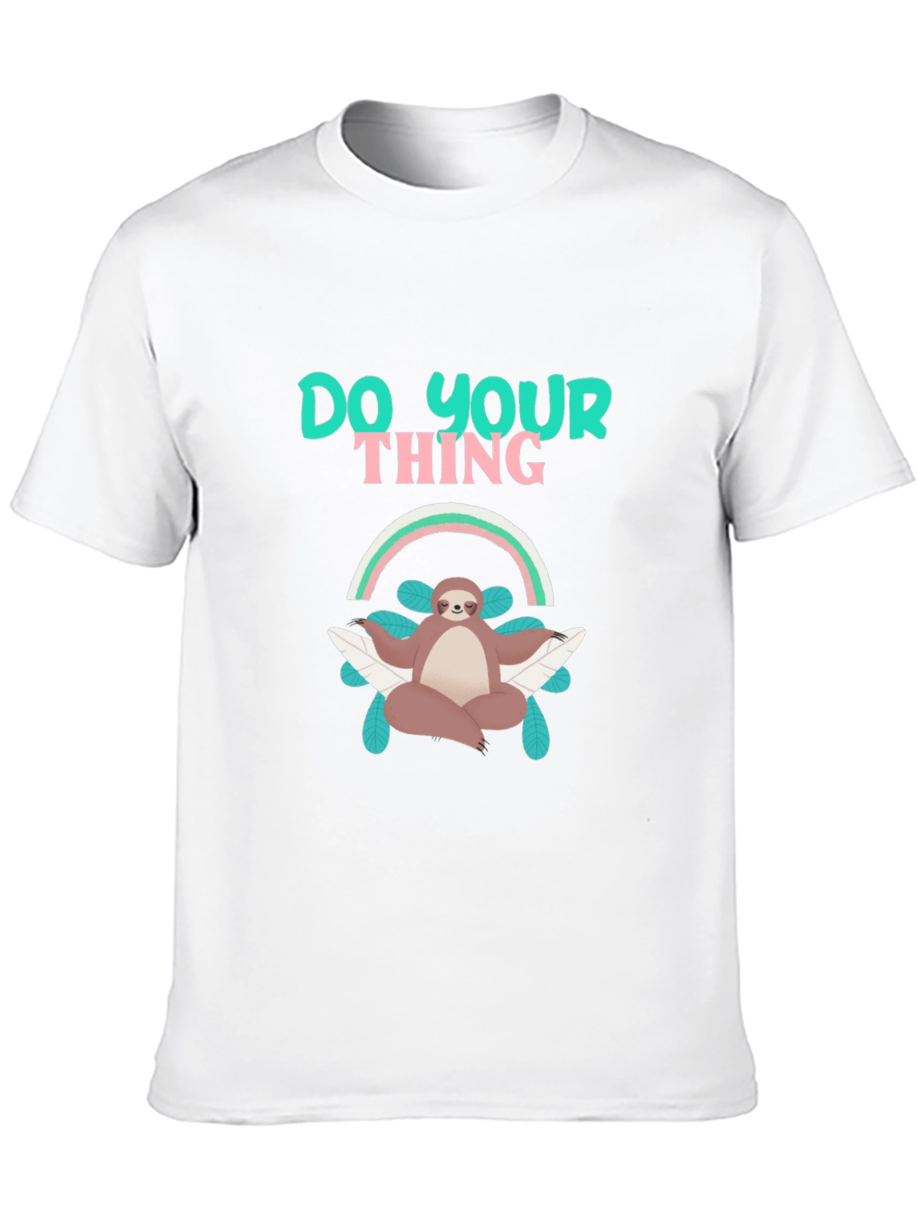 Chill Sloth Tee: Do Your Thing